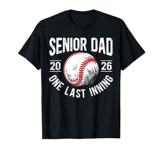 Baseball Senior Dad 2026 Last T-Shirt - Casual Everyday Wear for Adults - T-Shirt, Sweatshirt, Hoodie