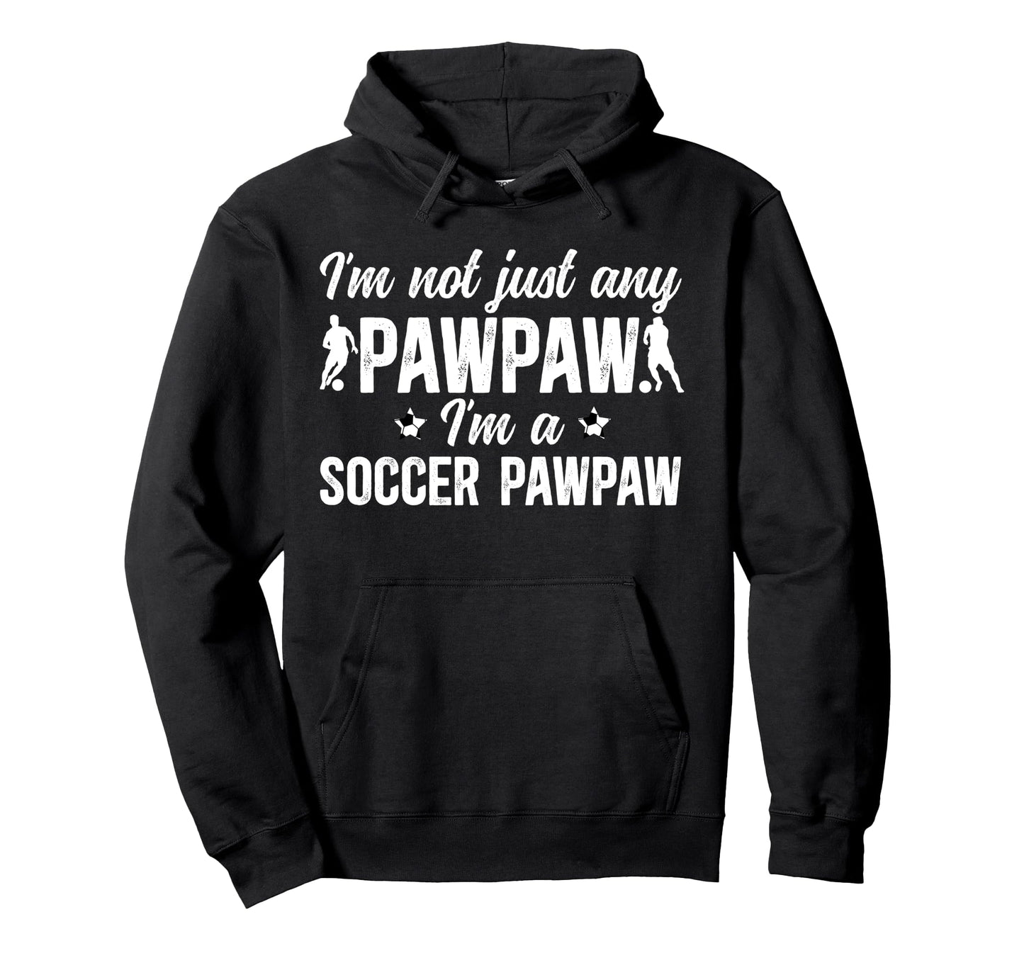 Im Soccer Pawpaw Soccer Player Pawpaw Hoodie - Aesthetic Graphic Unisex - T-Shirt, Sweatshirt, Hoodie