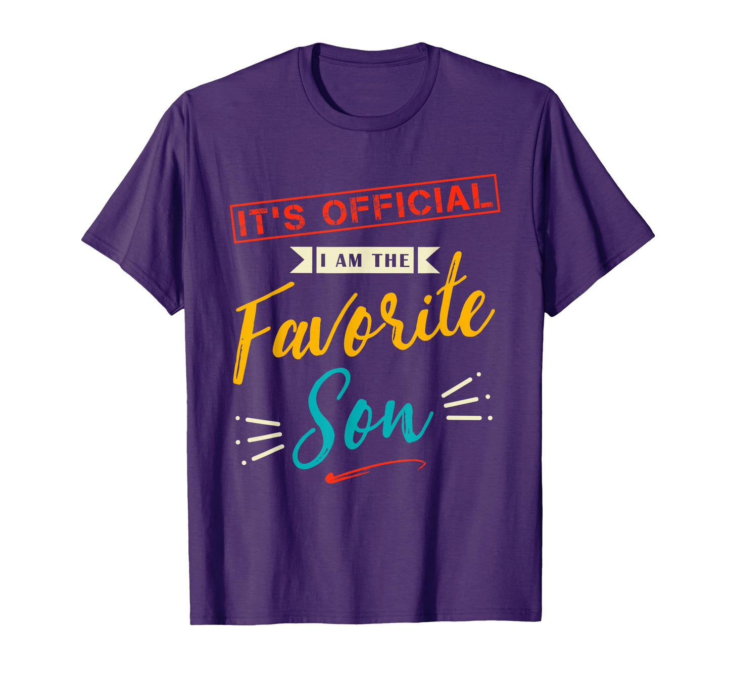 Funny Son Its Im Favorite Son T-Shirt - Unique Graphic Men Women - T-Shirt, Sweatshirt, Hoodie