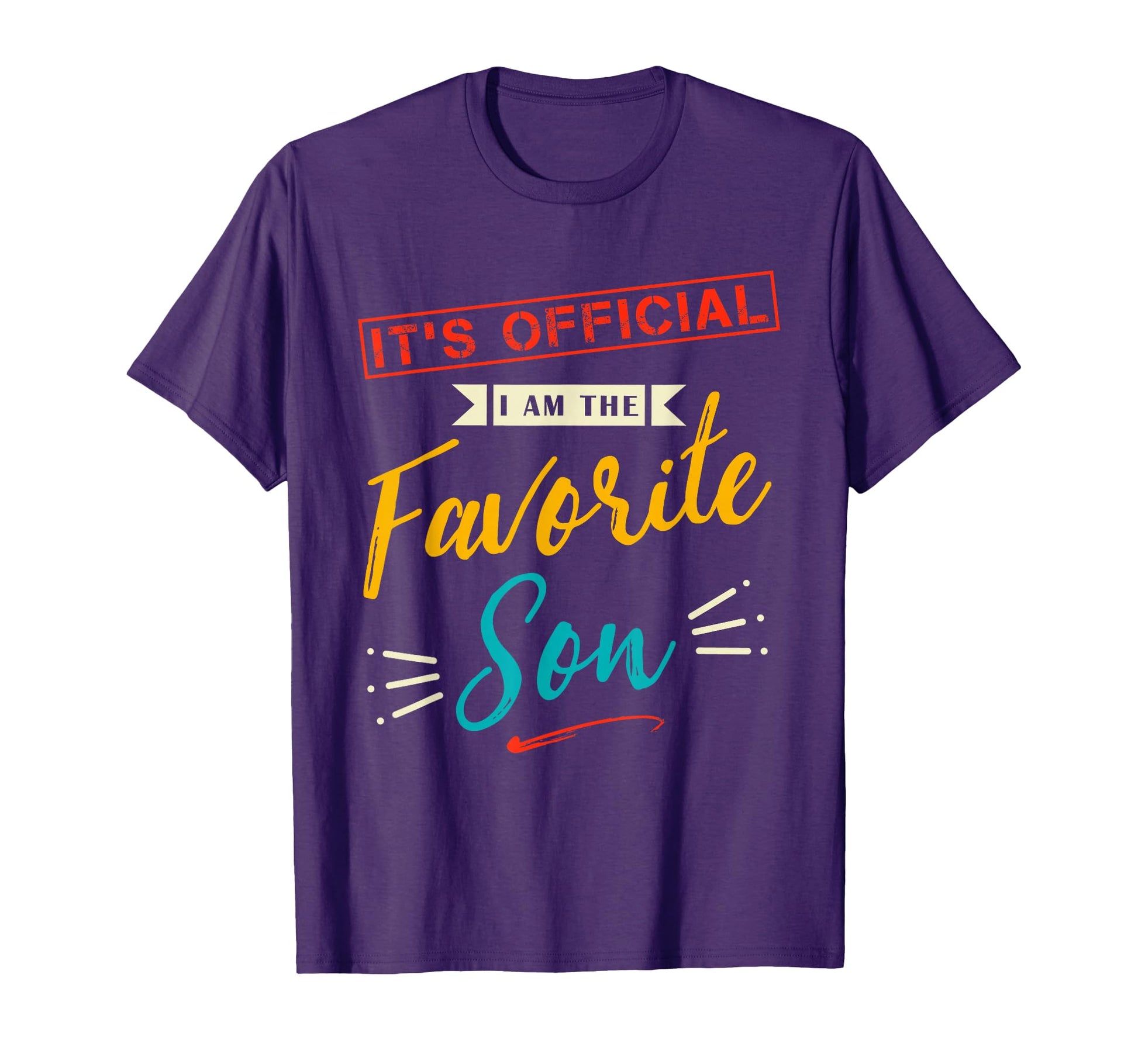 Funny Son Its Im Favorite Son T-Shirt - Unique Graphic Men Women - T-Shirt, Sweatshirt, Hoodie