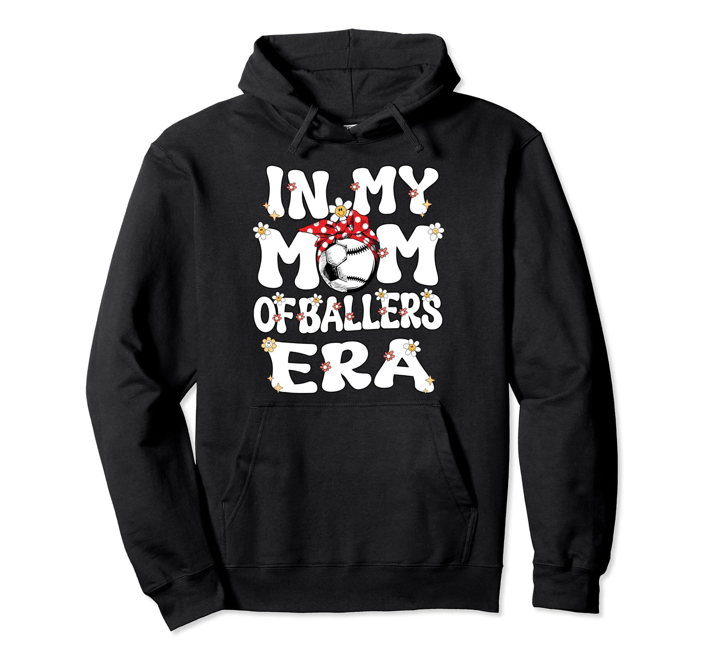 My Mom Baller Era Baseball Soccer Hoodie - Fun Novelty Design for Adults - T-Shirt, Sweatshirt, Hoodie