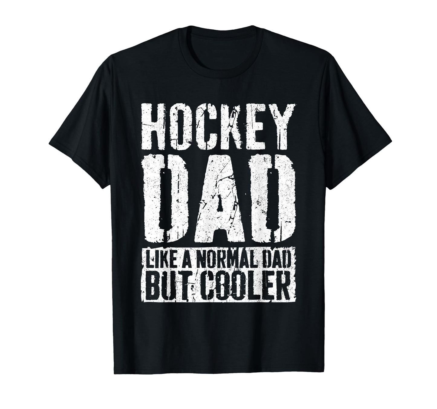 Hockey Dad Fathers Day Hockey Dad T-Shirt - Casual Everyday Wear Men Women - T-Shirt, Sweatshirt, Hoodie