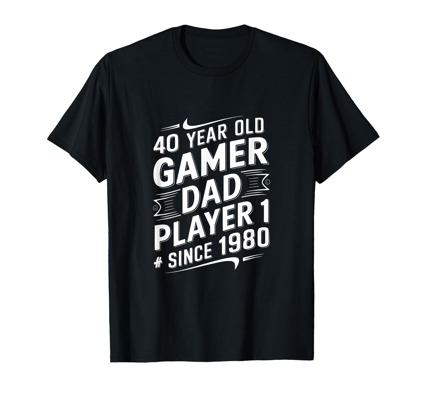 40 Year Old Gamer Dad Player 1 Since 1980 T-Shirt - Custom Art Print Unisex - T-Shirt, Sweatshirt, Hoodie