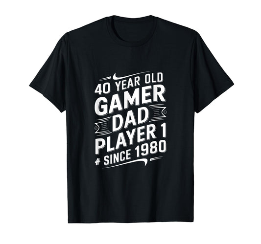 40 Year Old Gamer Dad Player 1 Since 1980 T-Shirt - Custom Art Print Unisex - T-Shirt, Sweatshirt, Hoodie