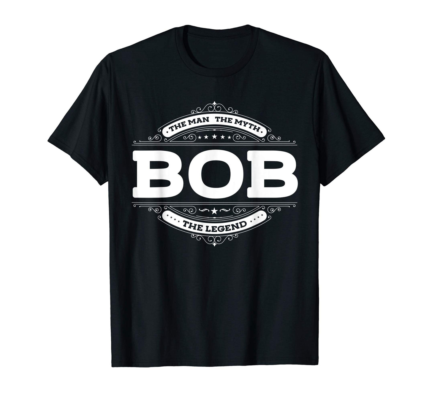 Mens Bob Myth Legend Father Dad Uncle Gift T-Shirt - Novelty Apparel Unisex - T-Shirt, Sweatshirt, Hoodie