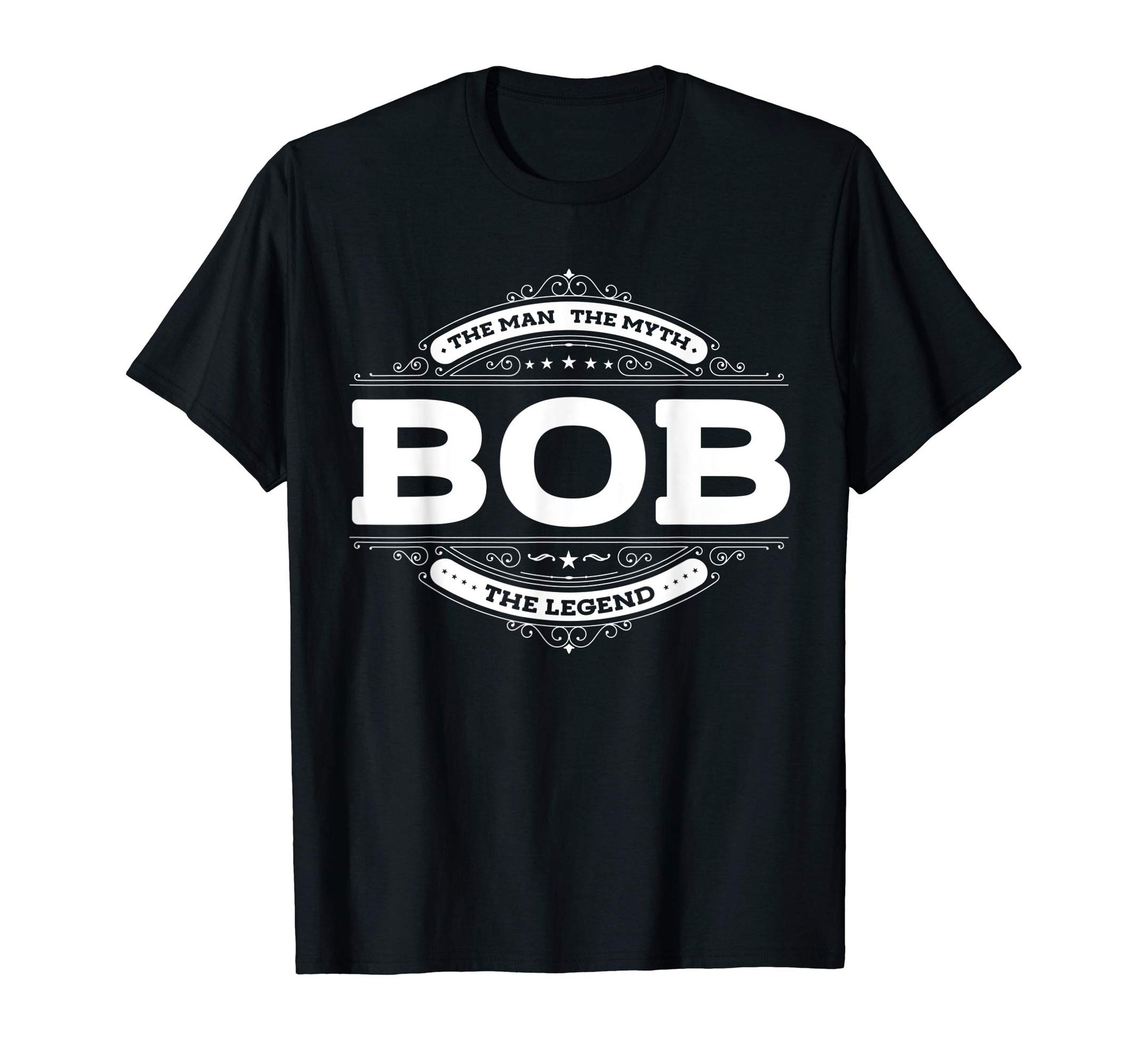 Mens Bob Myth Legend Father Dad Uncle Gift T-Shirt - Novelty Apparel Unisex - T-Shirt, Sweatshirt, Hoodie