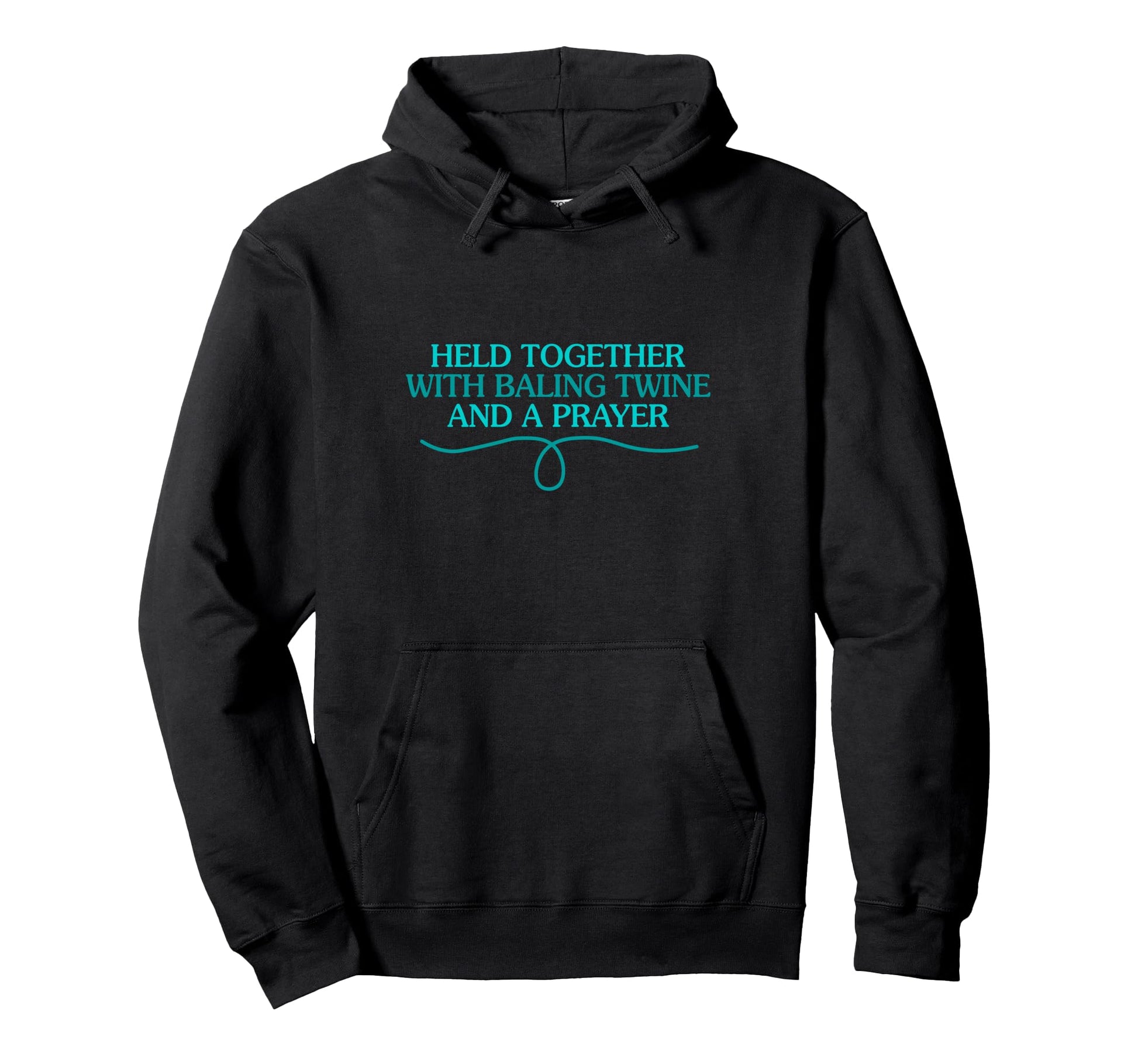 Held Together Baling Twine And Prayer Hoodie - Fun Novelty Design Men Women - T-Shirt, Sweatshirt, Hoodie