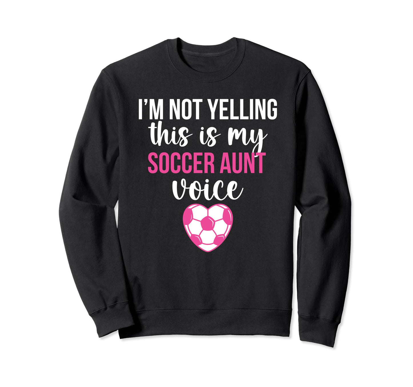 My Soccer Aunt Voice Aunt Soccer Player Sweatshirt - Unique Graphic Unisex - T-Shirt, Sweatshirt, Hoodie