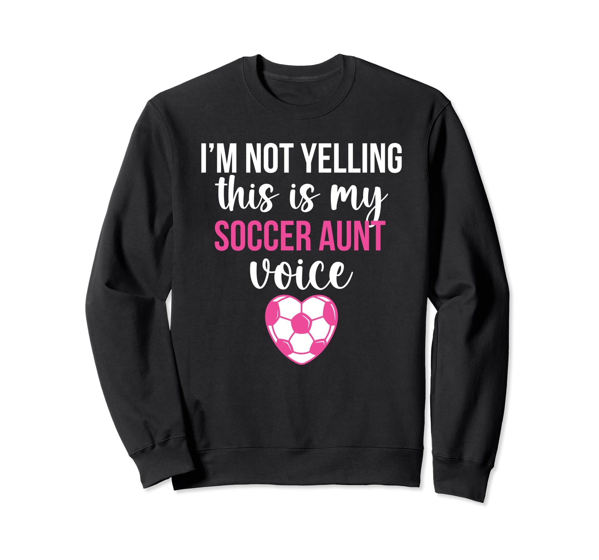 My Soccer Aunt Voice Aunt Soccer Player Sweatshirt - Unique Graphic Unisex - T-Shirt, Sweatshirt, Hoodie