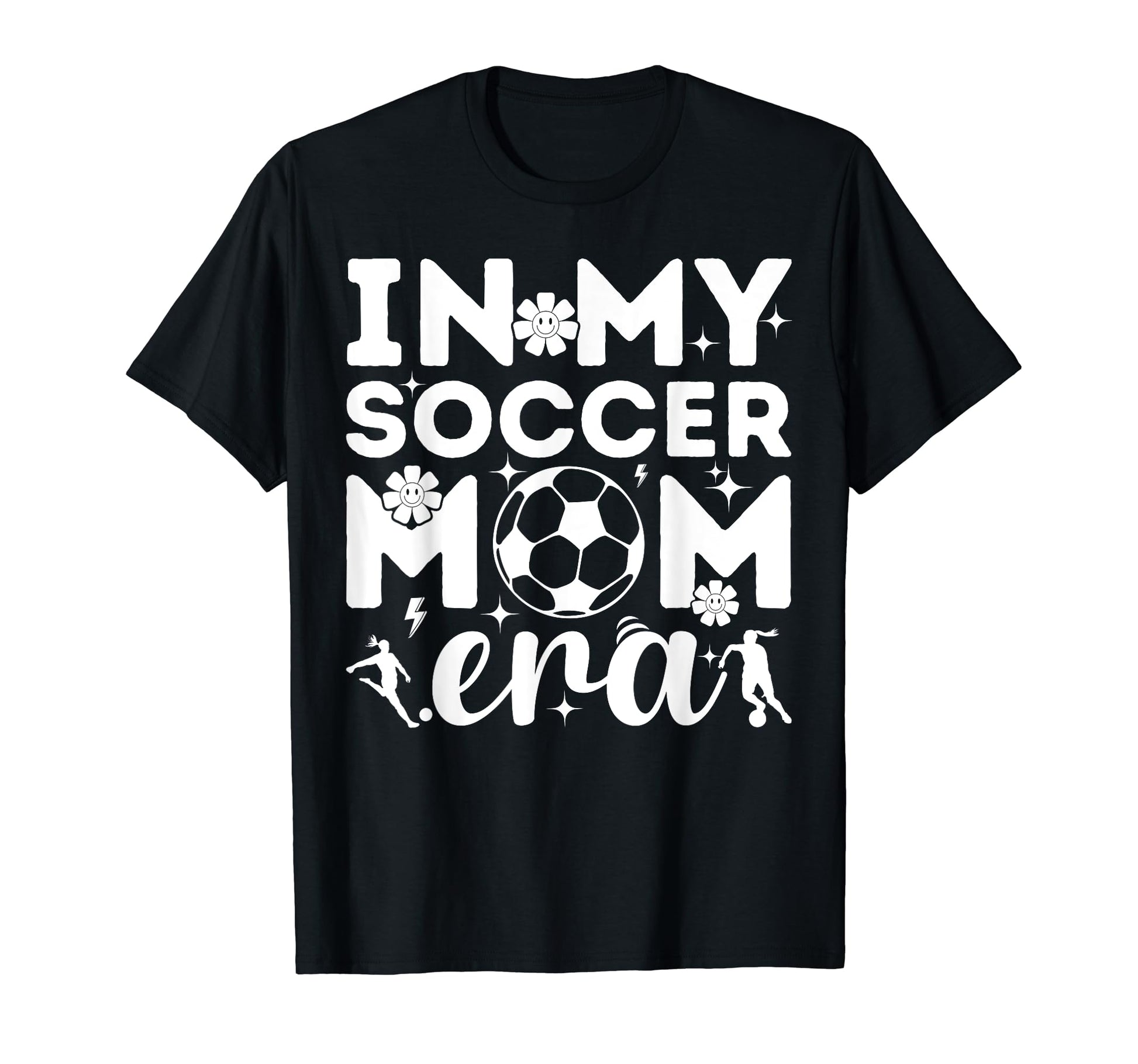 My Soccer Mom Era T-Shirt - Fun Novelty Design Men Women - T-Shirt, Sweatshirt, Hoodie