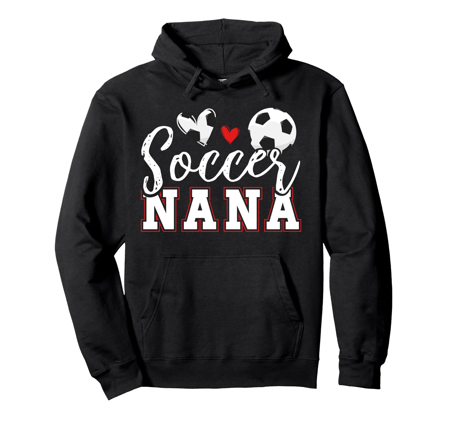 Proud Soccer Nana Grandma Soccer Player Hoodie - Novelty Apparel Unisex - T-Shirt, Sweatshirt, Hoodie