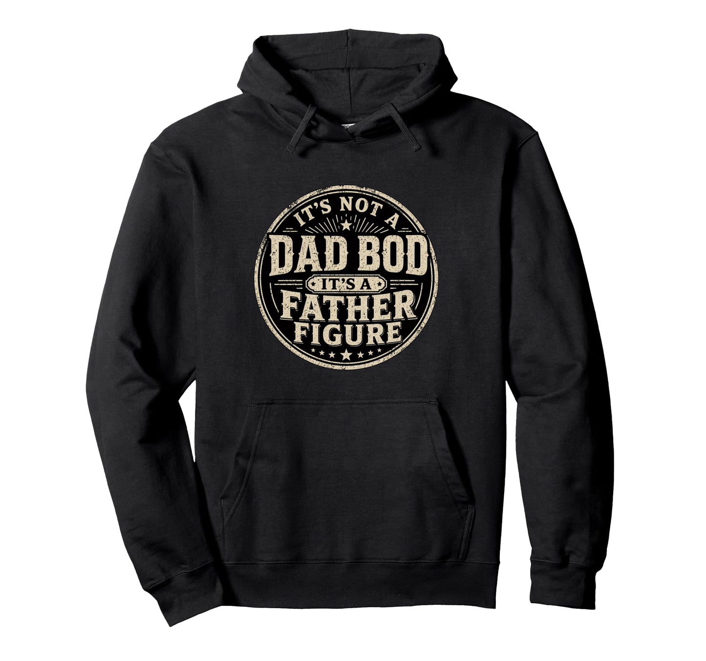 Papa Its Not Dad Bod Its Father Figure Hoodie - Graphic Print Men Women - T-Shirt, Sweatshirt, Hoodie