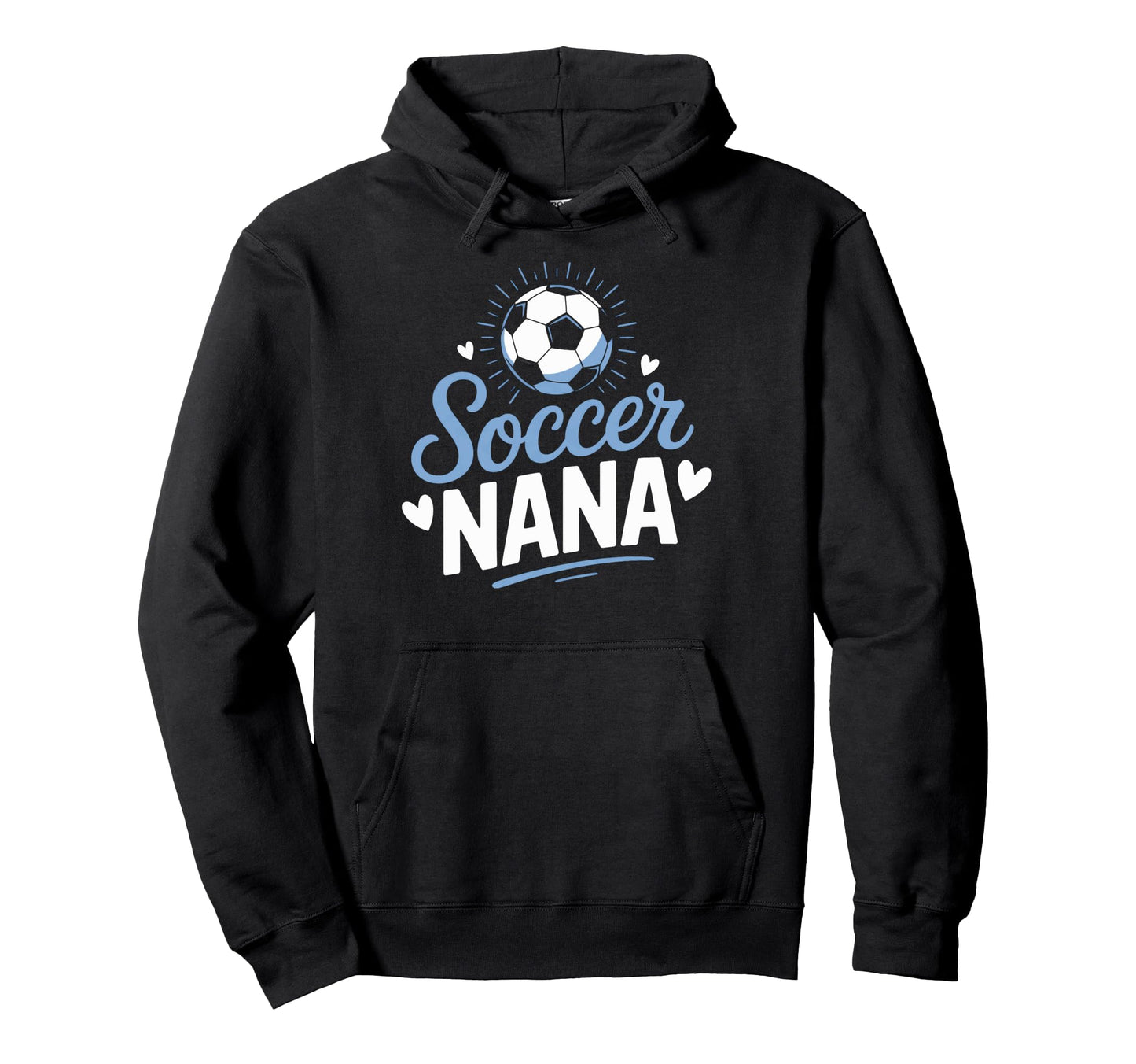 Nana Who Loves Her Soccer Grandkids Hoodie - Novelty Apparel for Adults - T-Shirt, Sweatshirt, Hoodie