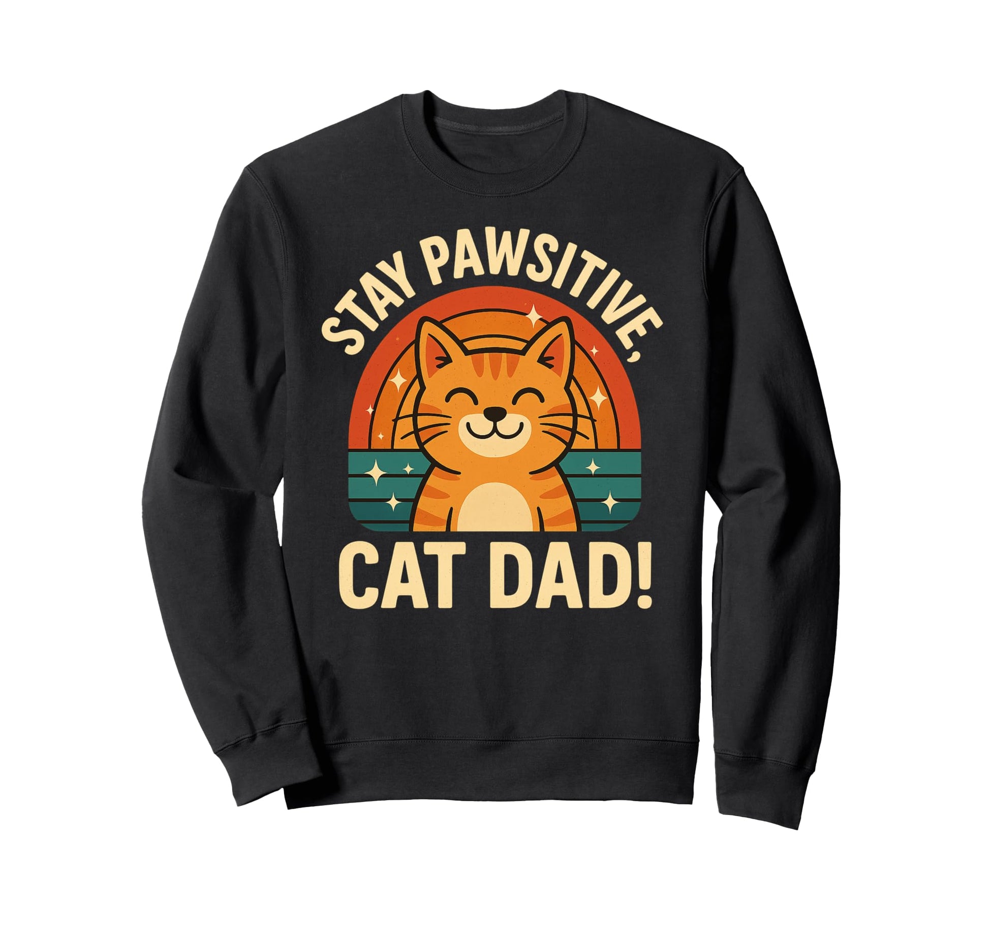 Stay Pawsitive Cat Dad Cat Fan Sweatshirt - Minimalist Print for Adults - T-Shirt, Sweatshirt, Hoodie