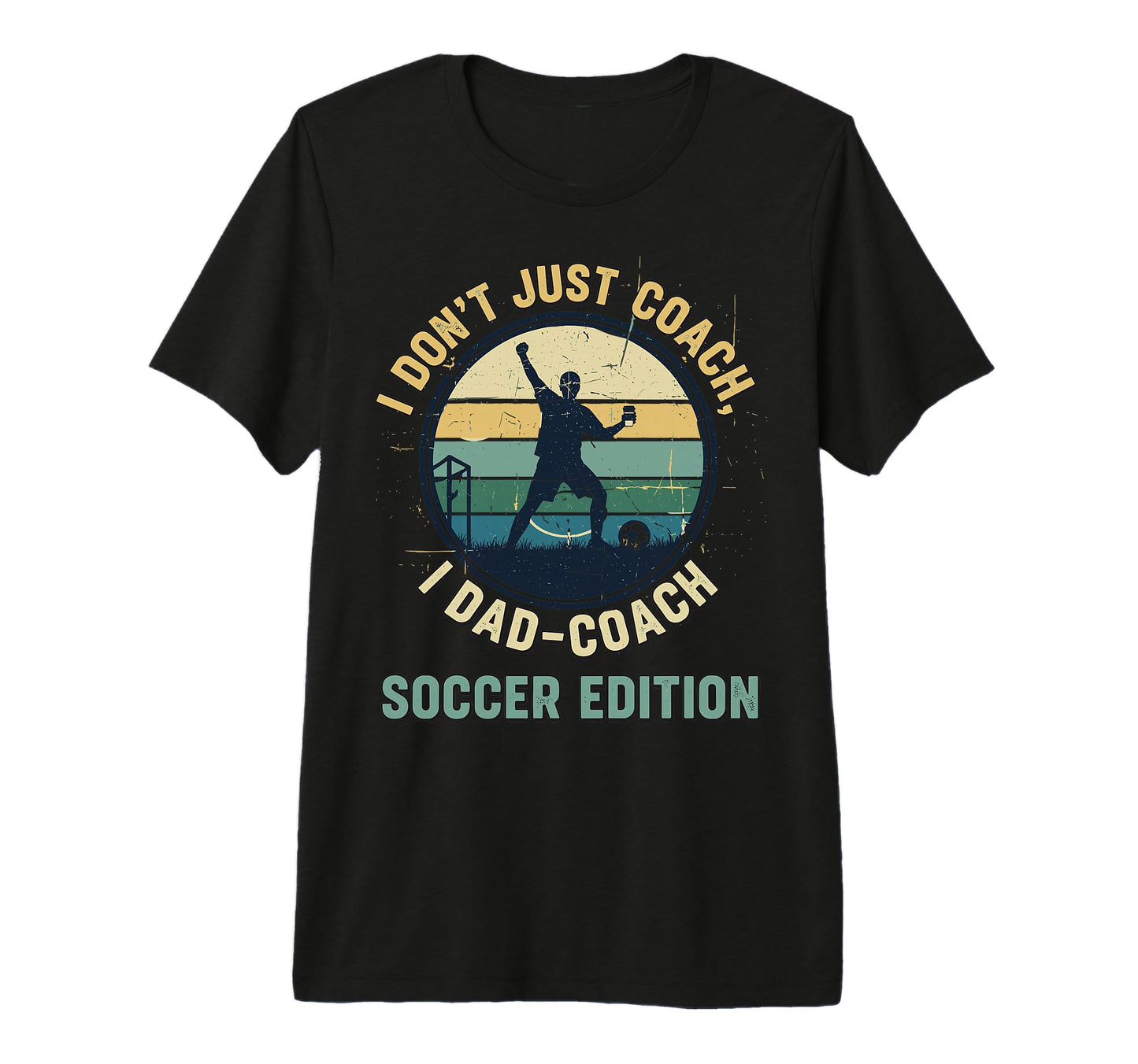 I Dont Just Coach I Dad Coach T-Shirt - Casual Everyday Wear for Adults - T-Shirt, Sweatshirt, Hoodie