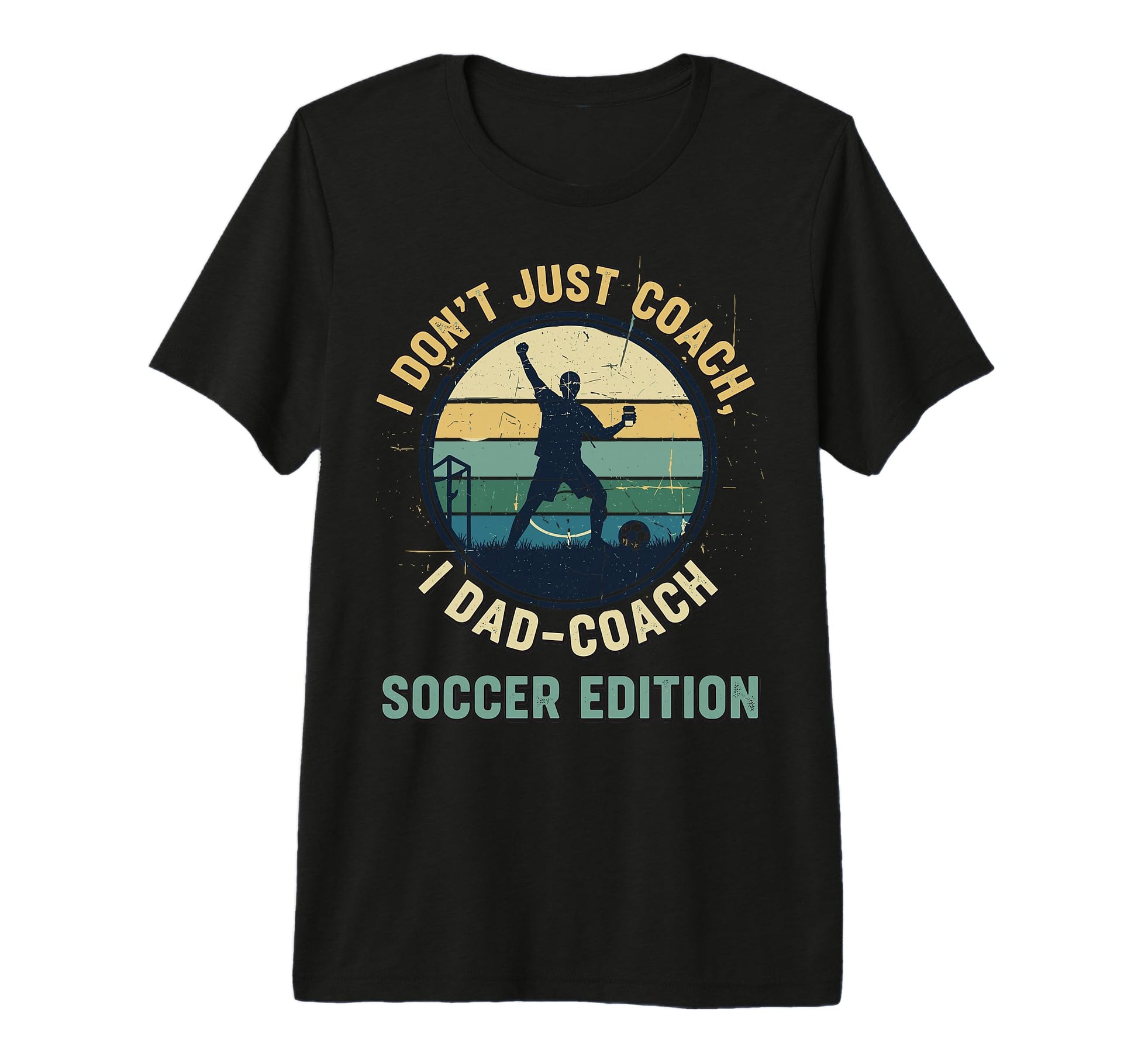 I Dont Just Coach I Dad Coach T-Shirt - Casual Everyday Wear for Adults - T-Shirt, Sweatshirt, Hoodie