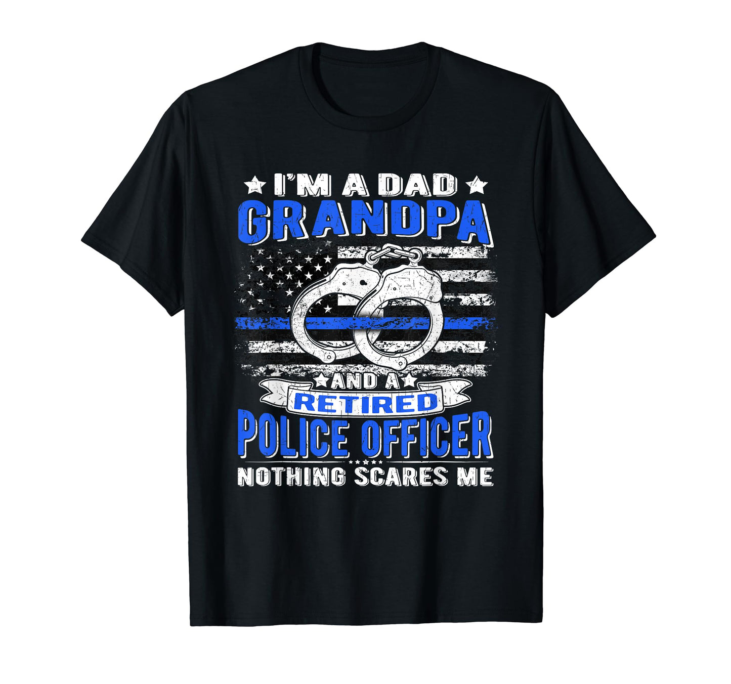 Im Dad Grandpa Retired Police Officer T-Shirt - Graphic Print Unisex - T-Shirt, Sweatshirt, Hoodie