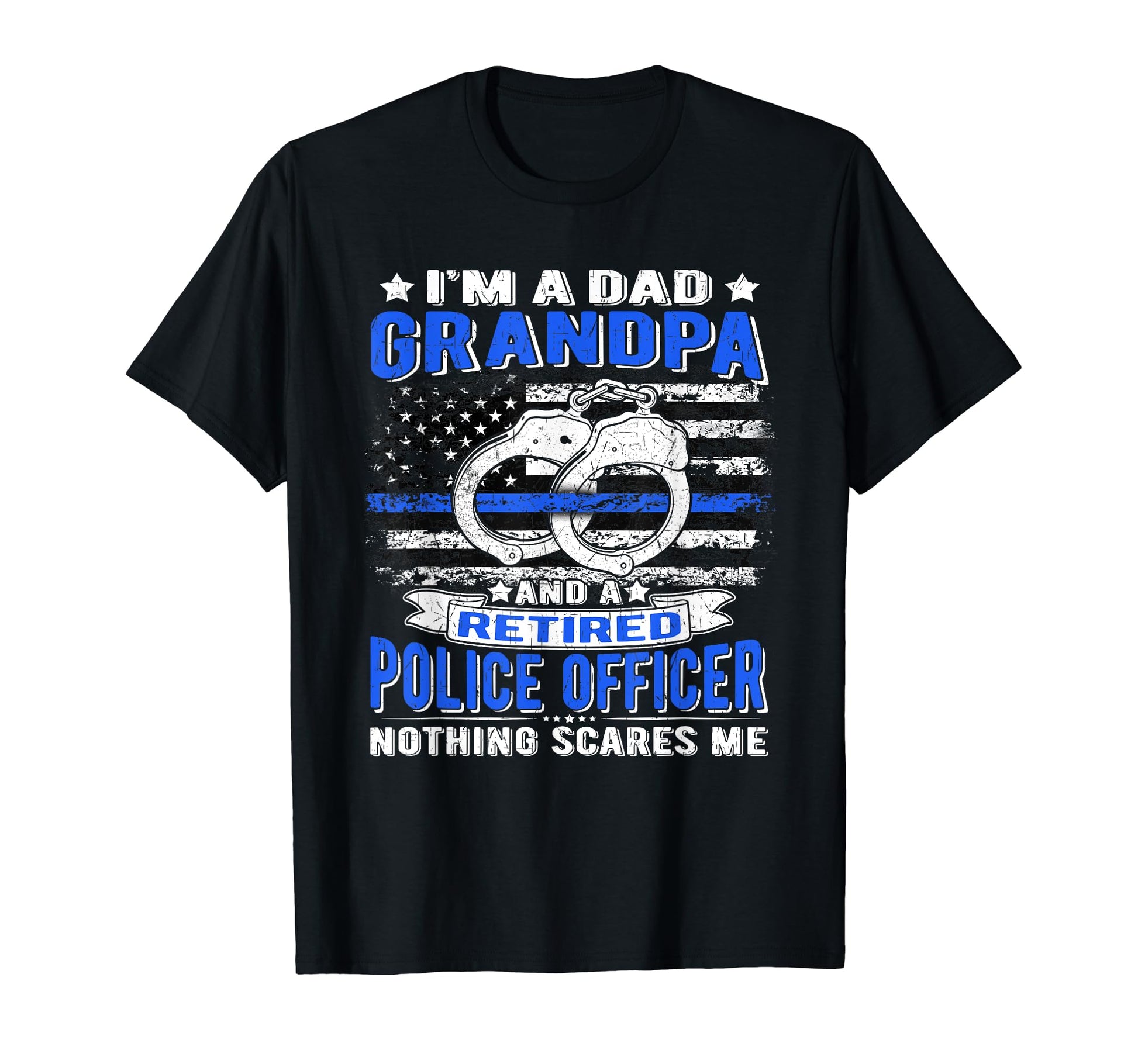 Im Dad Grandpa Retired Police Officer T-Shirt - Graphic Print Unisex - T-Shirt, Sweatshirt, Hoodie