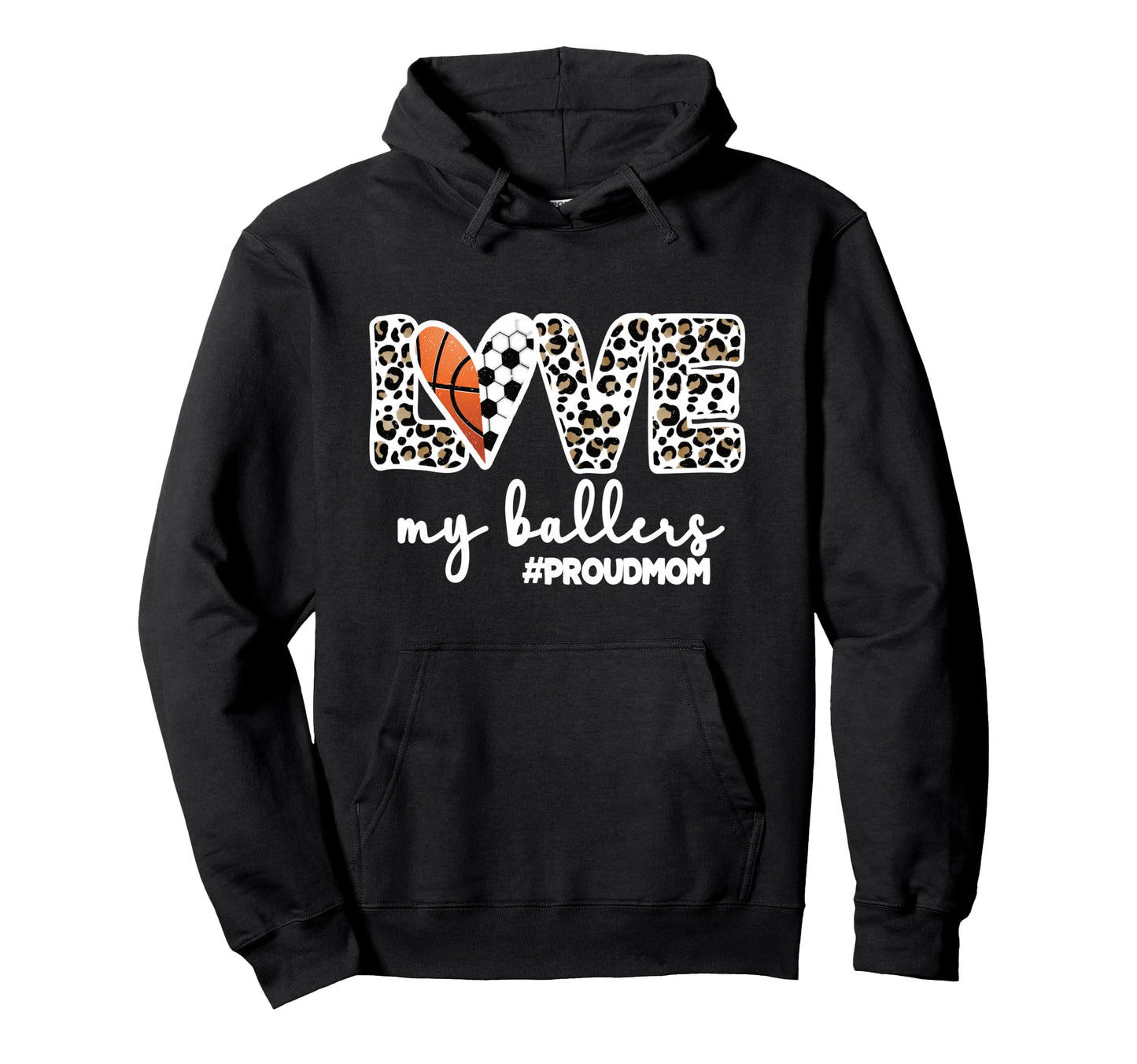 Proud Ballers Mom Soccer Basketball Player Hoodie - Novelty Apparel Unisex - T-Shirt, Sweatshirt, Hoodie