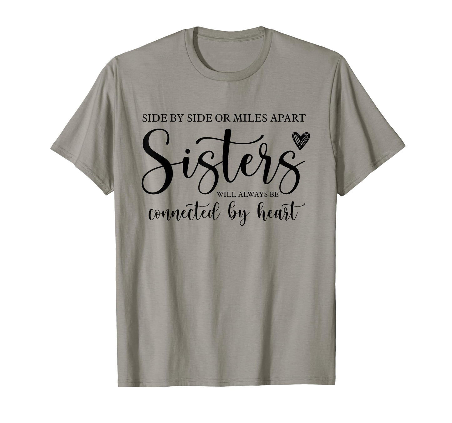 Side Side Or Miles Apart Sisters Heart T-Shirt - Trendy Graphic for Adults - T-Shirt, Sweatshirt, Hoodie