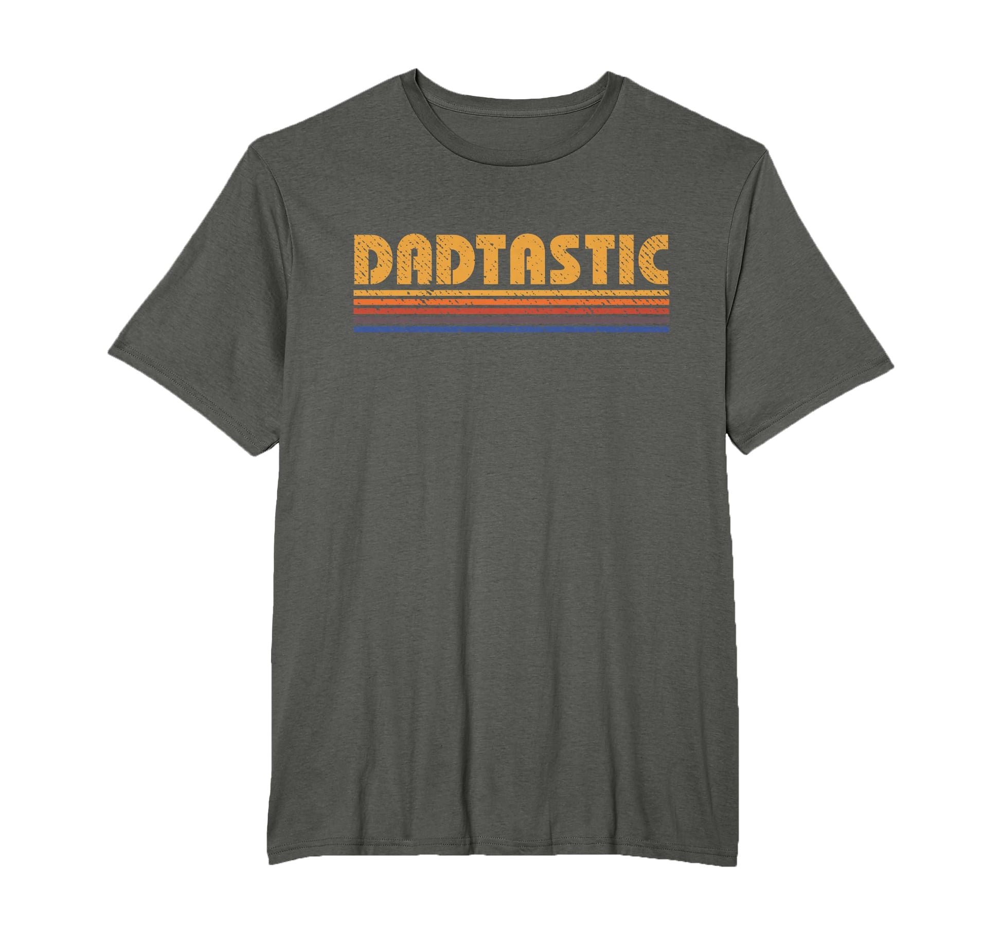 Dadtastic Funny Fathers Day Dad T-Shirt - Novelty Apparel Unisex - T-Shirt, Sweatshirt, Hoodie