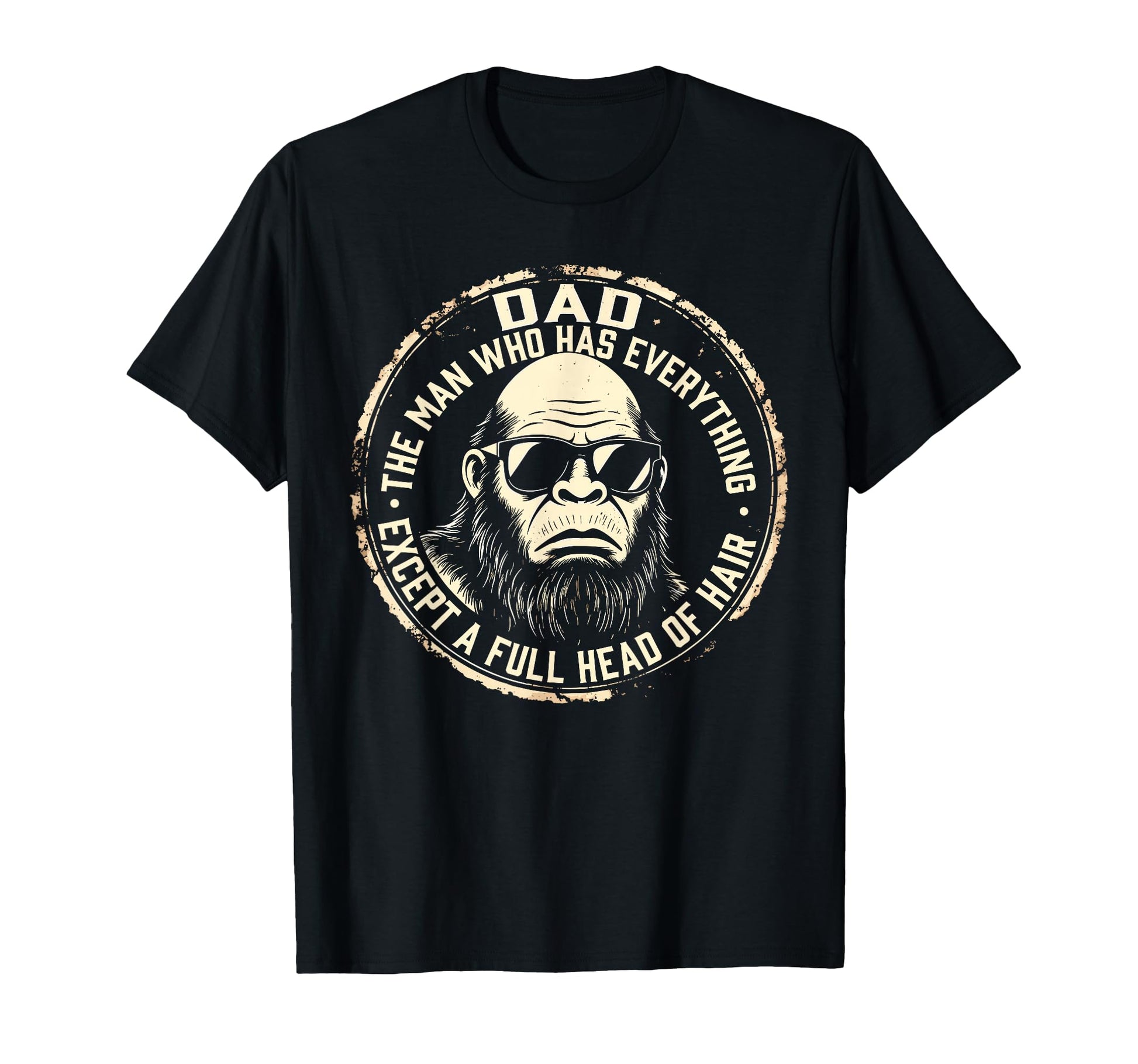 Dad Who Has Everything Bald T-Shirt - Casual Everyday Wear for Adults - T-Shirt, Sweatshirt, Hoodie