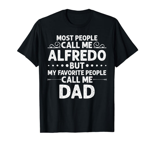 Alfredo Gift Name Funny Fathers Day T-Shirt - Aesthetic Graphic for Adults - T-Shirt, Sweatshirt, Hoodie