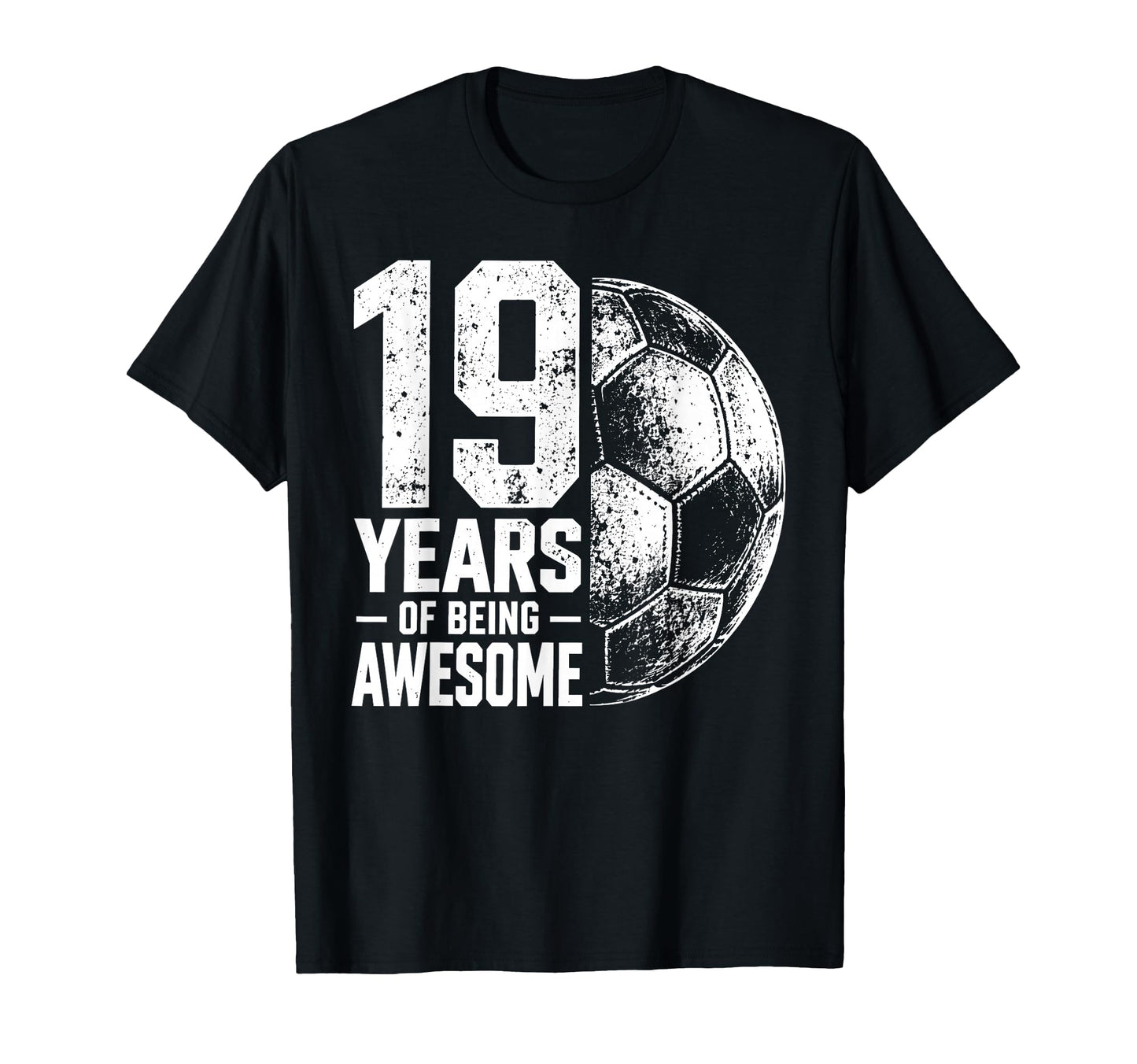 19 Years Being Awesome Soccer 19Th T-Shirt - Fun Novelty Design for Adults - T-Shirt, Sweatshirt, Hoodie