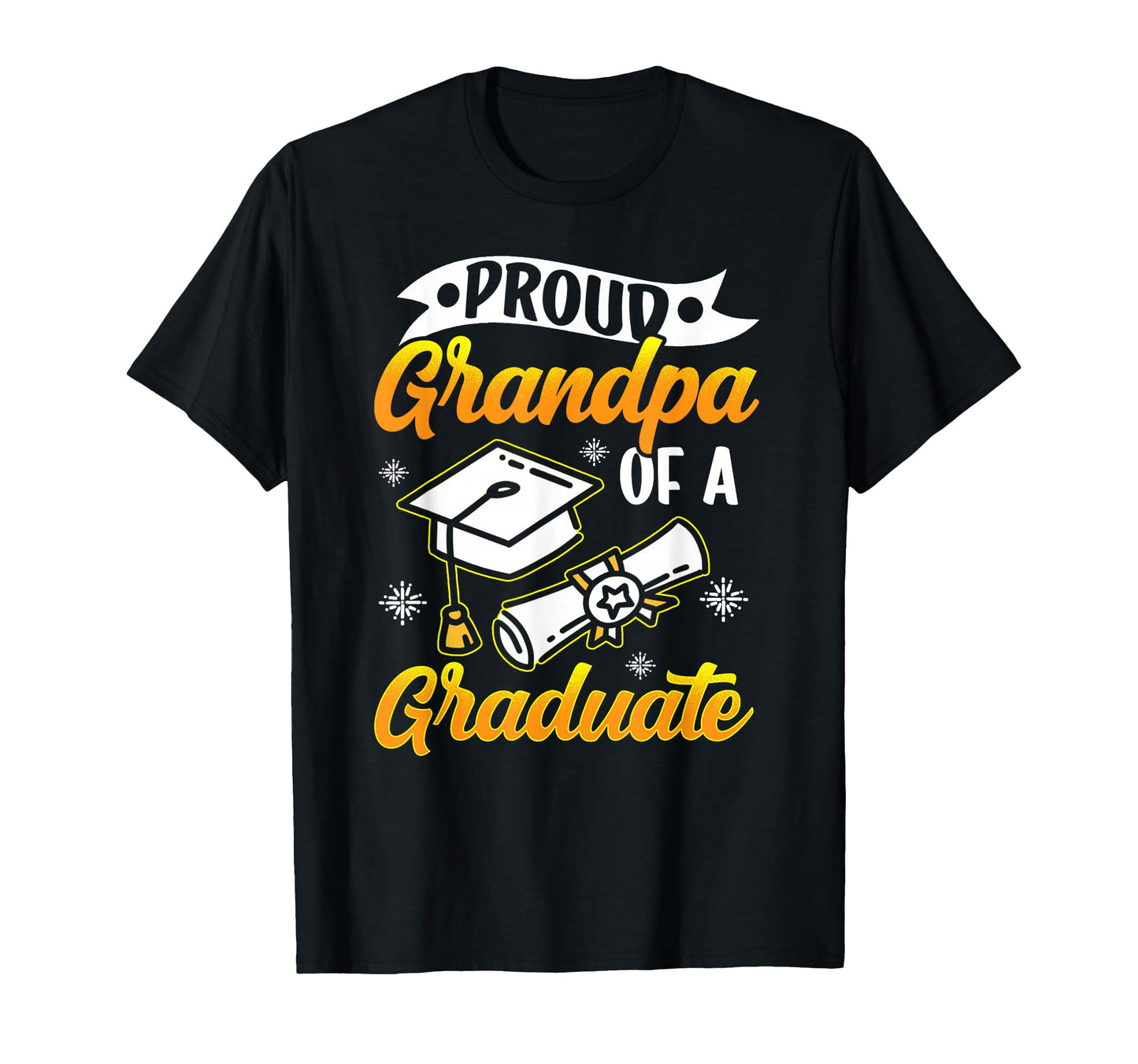 Proud Grandpa Graduate Graduation Sayings T-Shirt - Trendy Graphic Unisex - T-Shirt, Sweatshirt, Hoodie