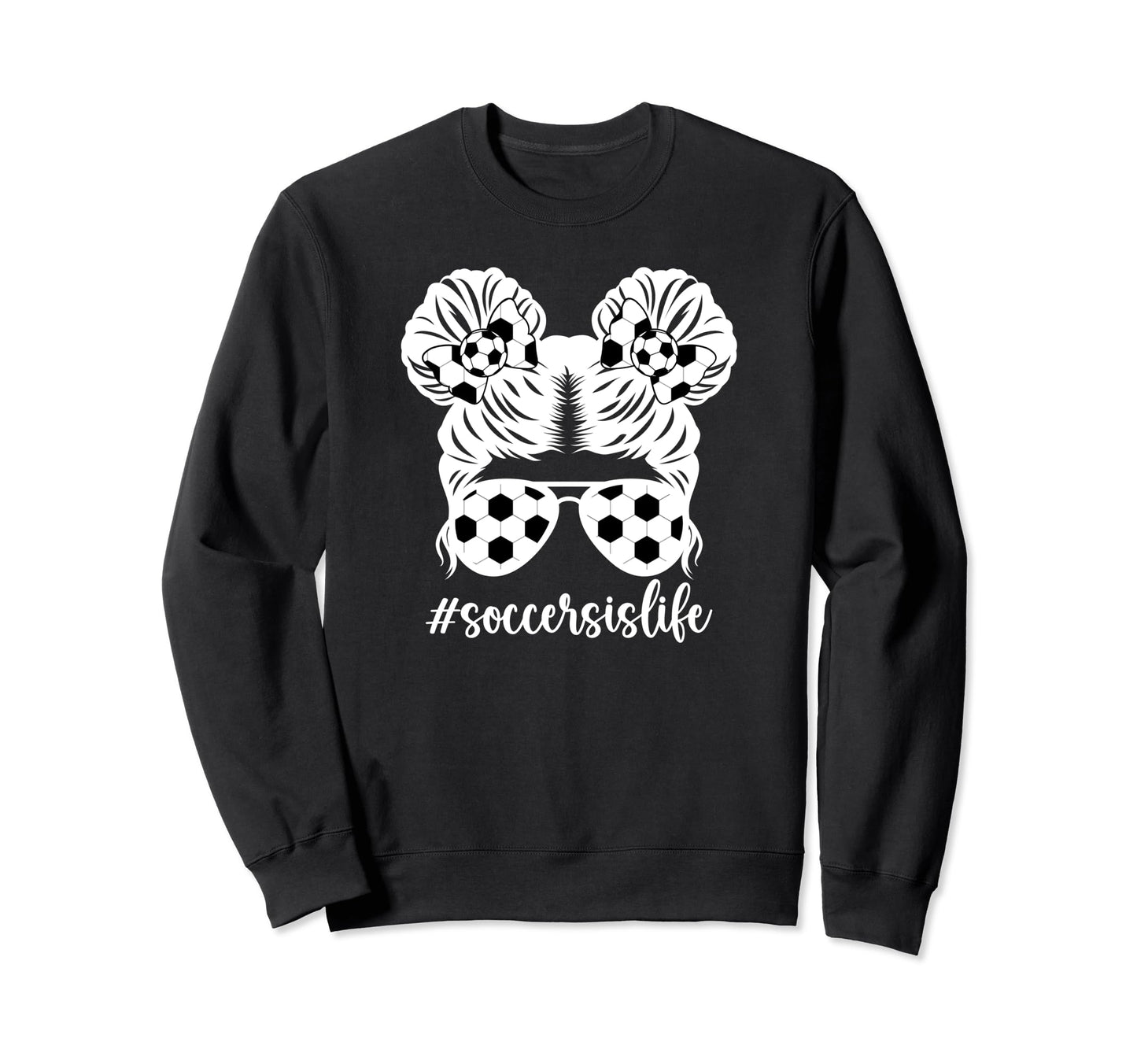 Soccer Sis Life Soccer Sister Sweatshirt - Streetwear Style for Adults - T-Shirt, Sweatshirt, Hoodie