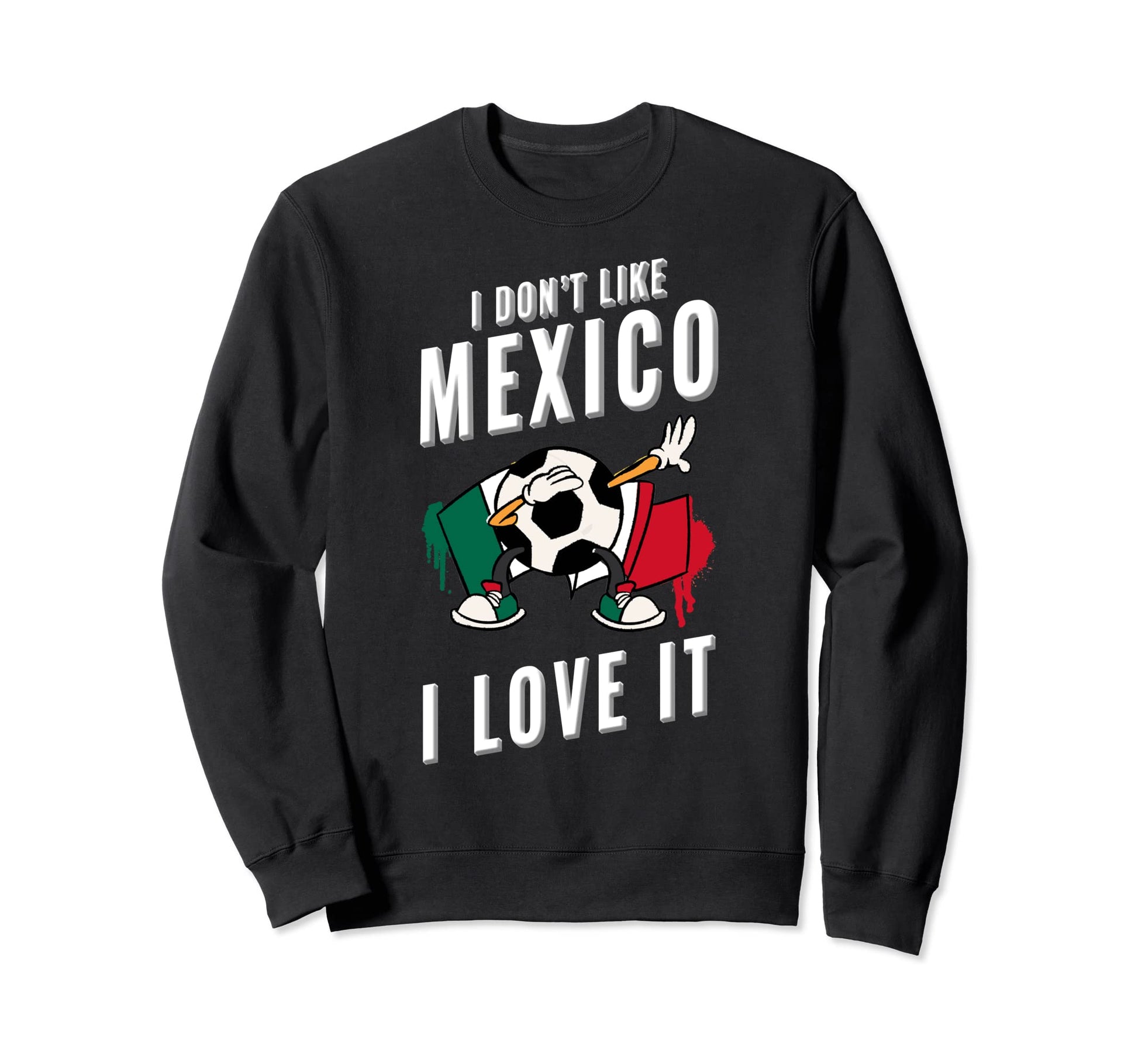 Mexico Soccer Supporters Fun Flag Sweatshirt - Custom Art Print for Adults - T-Shirt, Sweatshirt, Hoodie