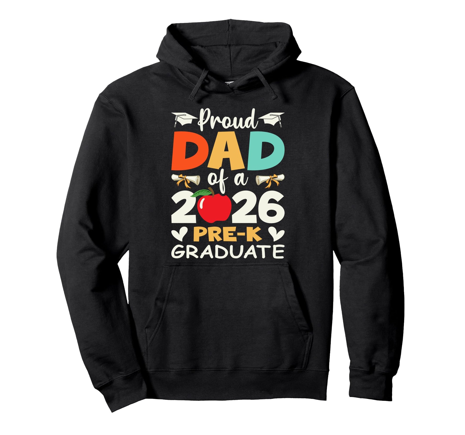 Proud Dad 2026 Pre K Graduate Hoodie - Unique Graphic for Adults - T-Shirt, Sweatshirt, Hoodie