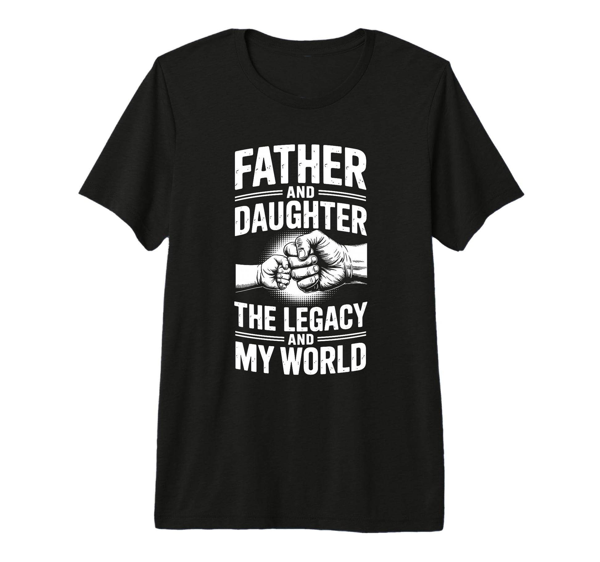 Father And Daughter Legacy And My T-Shirt - Minimalist Print Men Women - T-Shirt, Sweatshirt, Hoodie