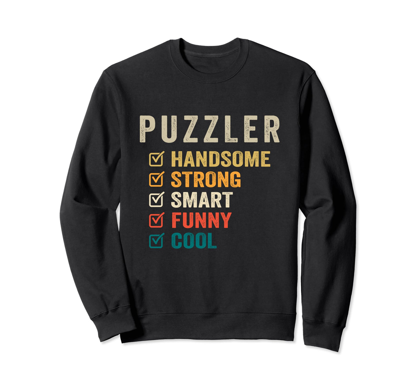 Puzzler Handsome Strong Smart Funny Sweatshirt - Graphic Print Men Women - T-Shirt, Sweatshirt, Hoodie