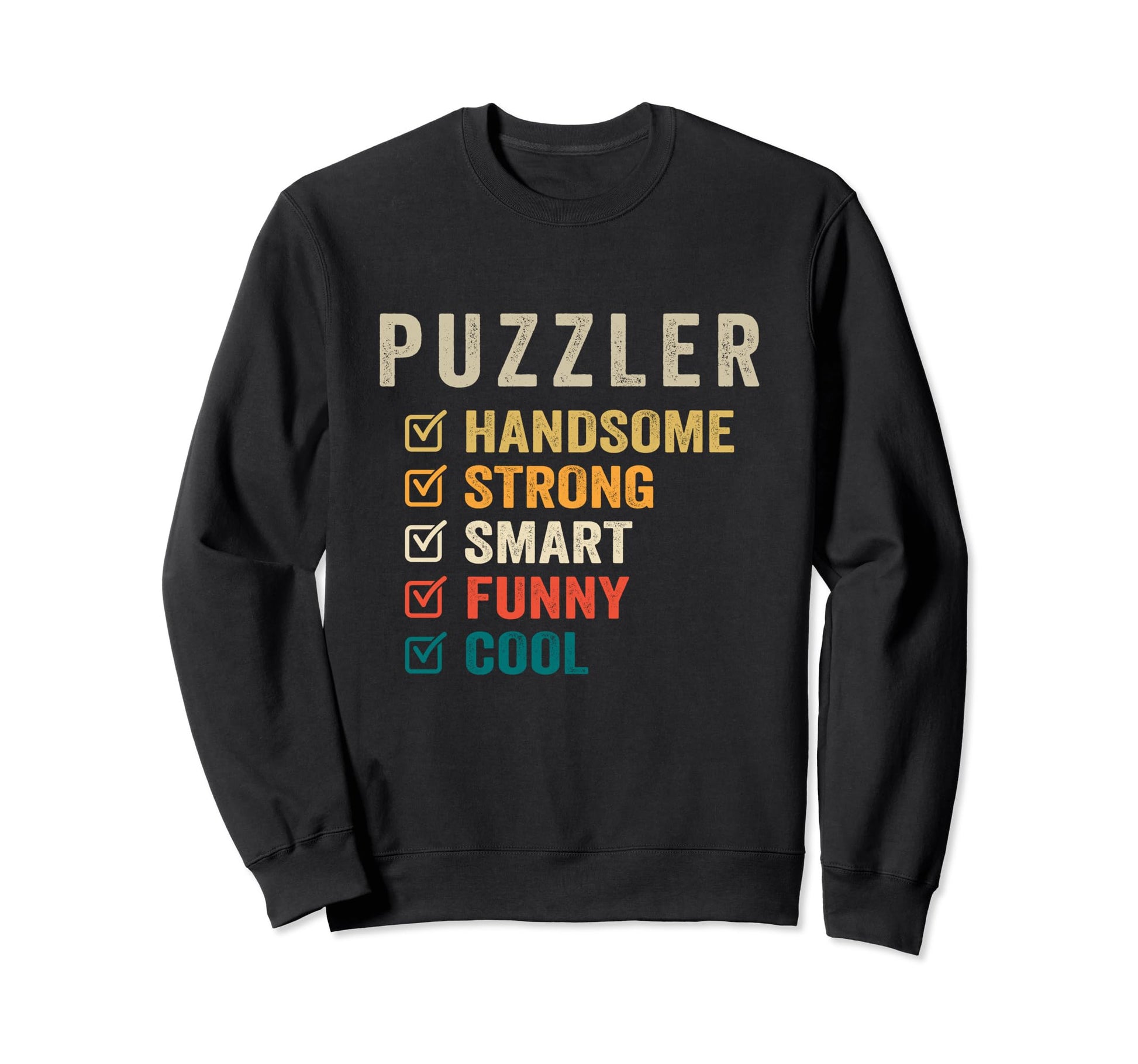 Puzzler Handsome Strong Smart Funny Sweatshirt - Graphic Print Men Women - T-Shirt, Sweatshirt, Hoodie