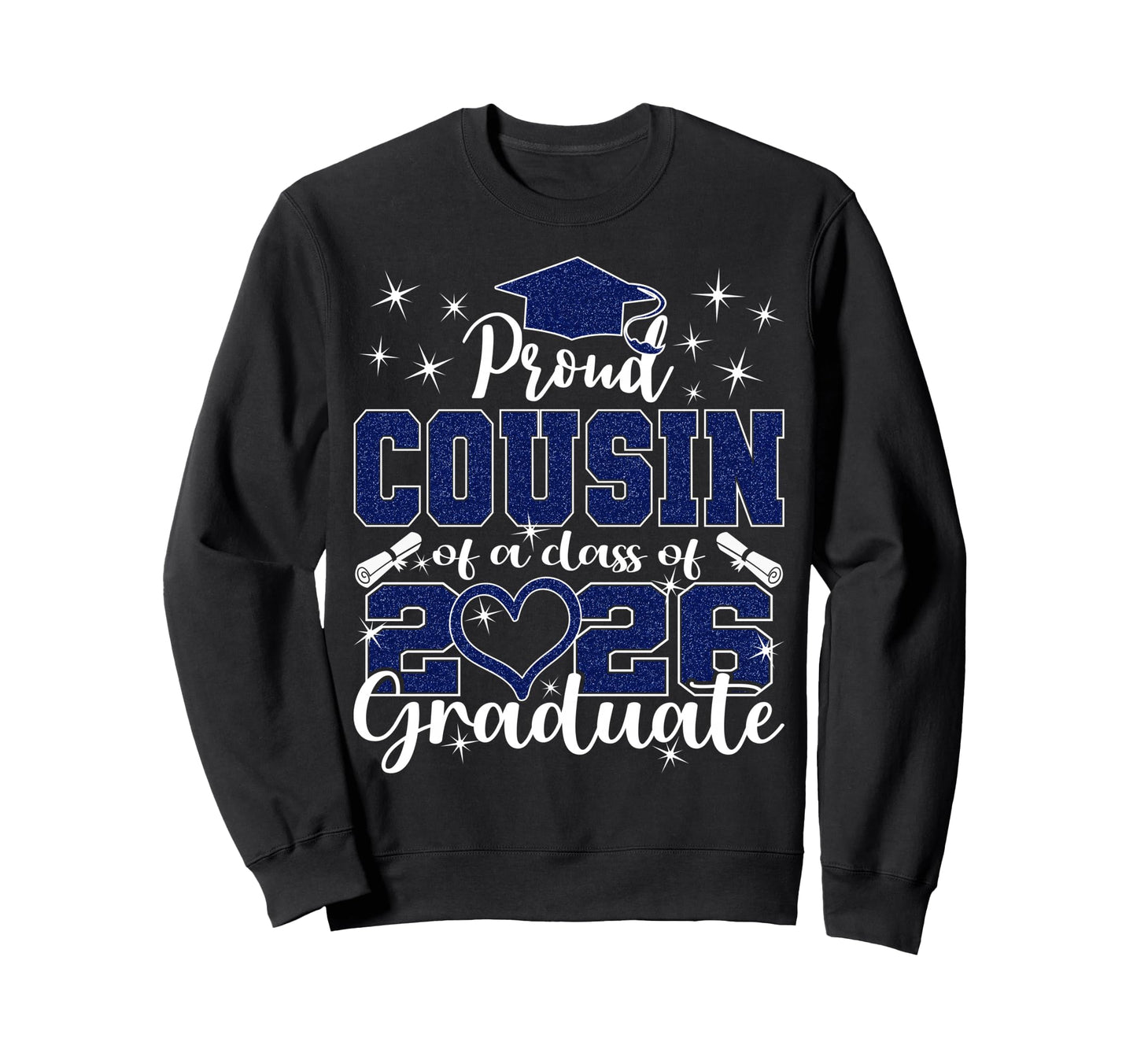Super Proud Cousin 2026 Graduate Sweatshirt - Custom Art Print Men Women - T-Shirt, Sweatshirt, Hoodie