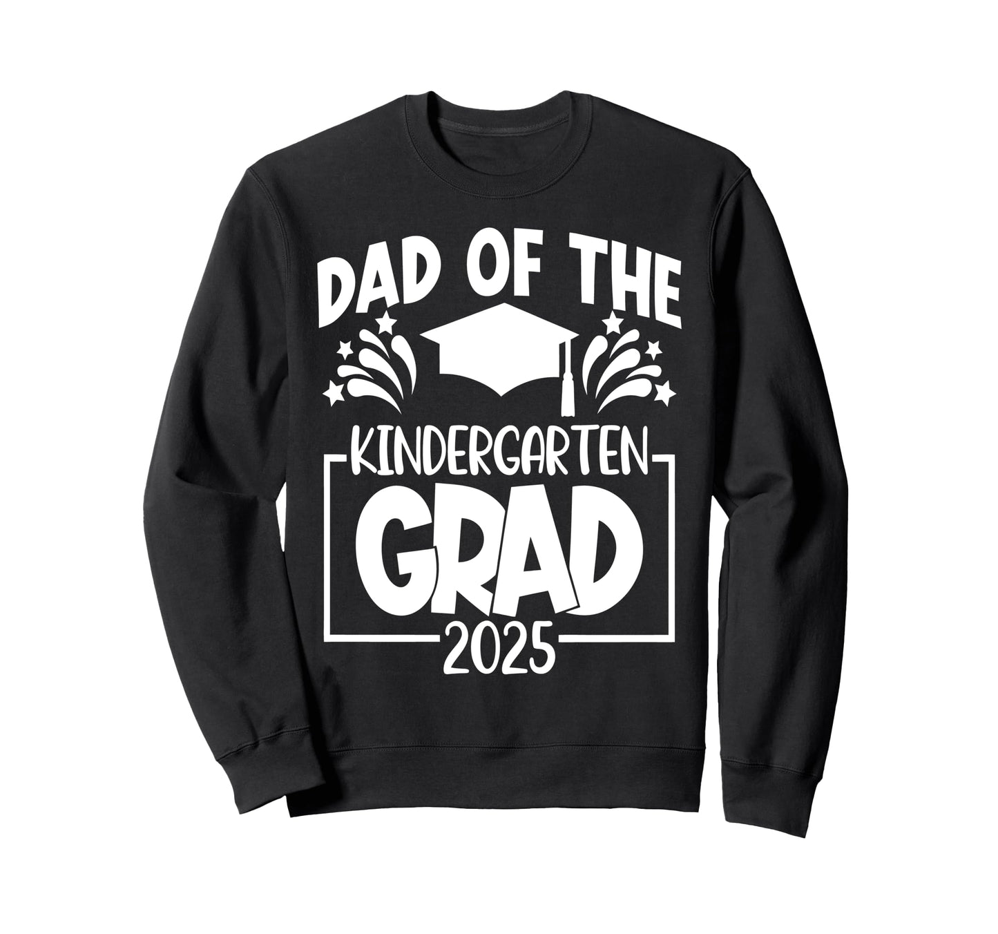 Funny Proud Dad Class 2025 Sweatshirt - Trendy Graphic Men Women - T-Shirt, Sweatshirt, Hoodie