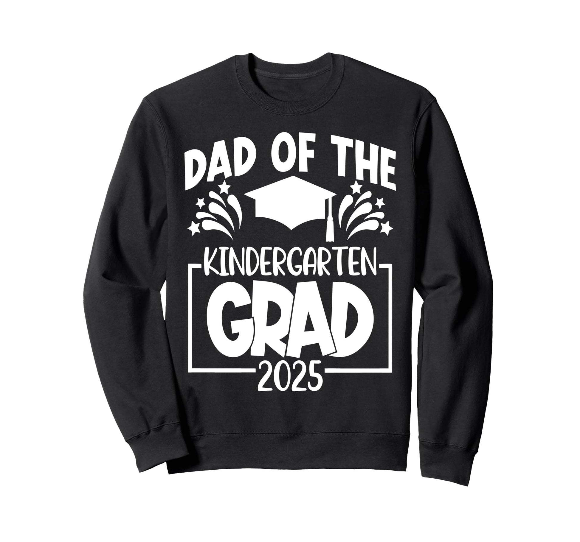 Funny Proud Dad Class 2025 Sweatshirt - Trendy Graphic Men Women - T-Shirt, Sweatshirt, Hoodie
