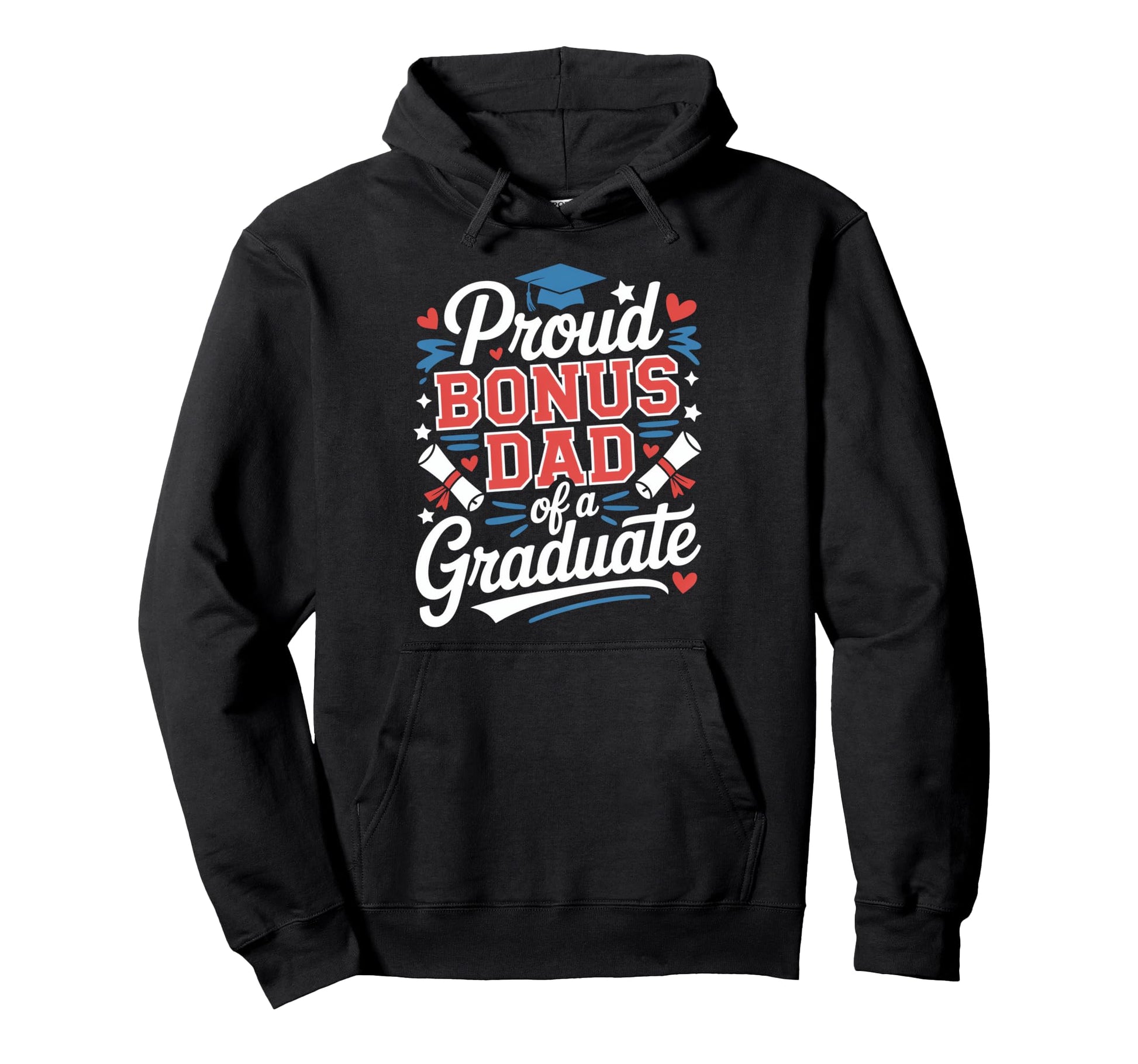 Proud Bonus Dad Graduate Celebration Hoodie - Trendy Graphic for Adults - T-Shirt, Sweatshirt, Hoodie