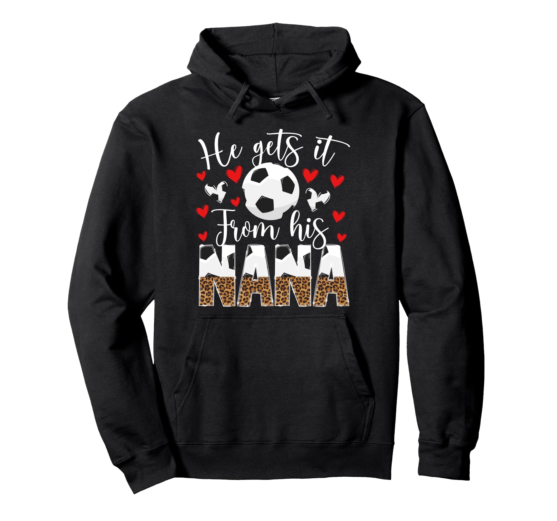 He Gets It From His Nana Soccer Nana Hoodie - Minimalist Print Unisex - T-Shirt, Sweatshirt, Hoodie