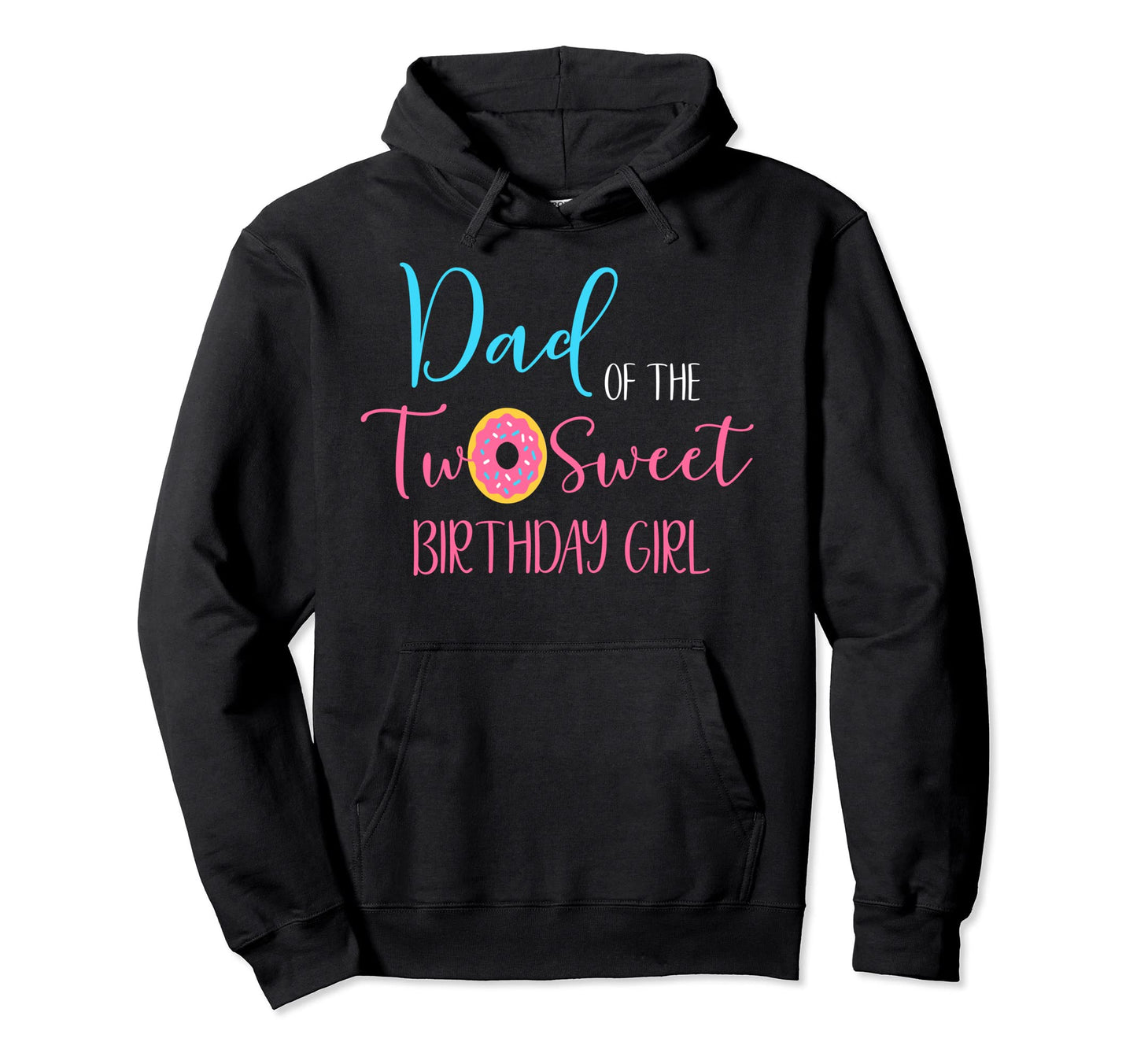 Dad Two Sweet Birthday Two Year Old Hoodie - Trendy Graphic for Adults - T-Shirt, Sweatshirt, Hoodie
