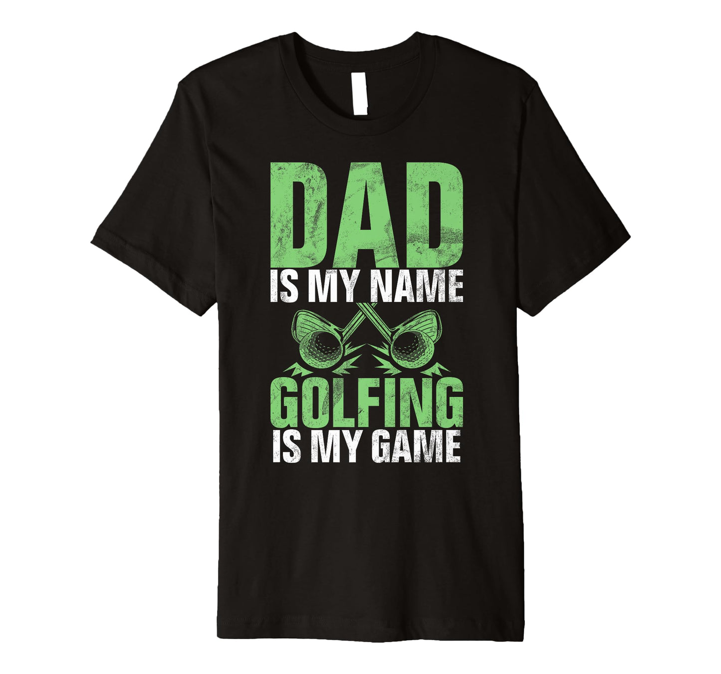 Dad Is My Name Golfing Is My Game Golf T-Shirt - Graphic Print for Adults - T-Shirt, Sweatshirt, Hoodie