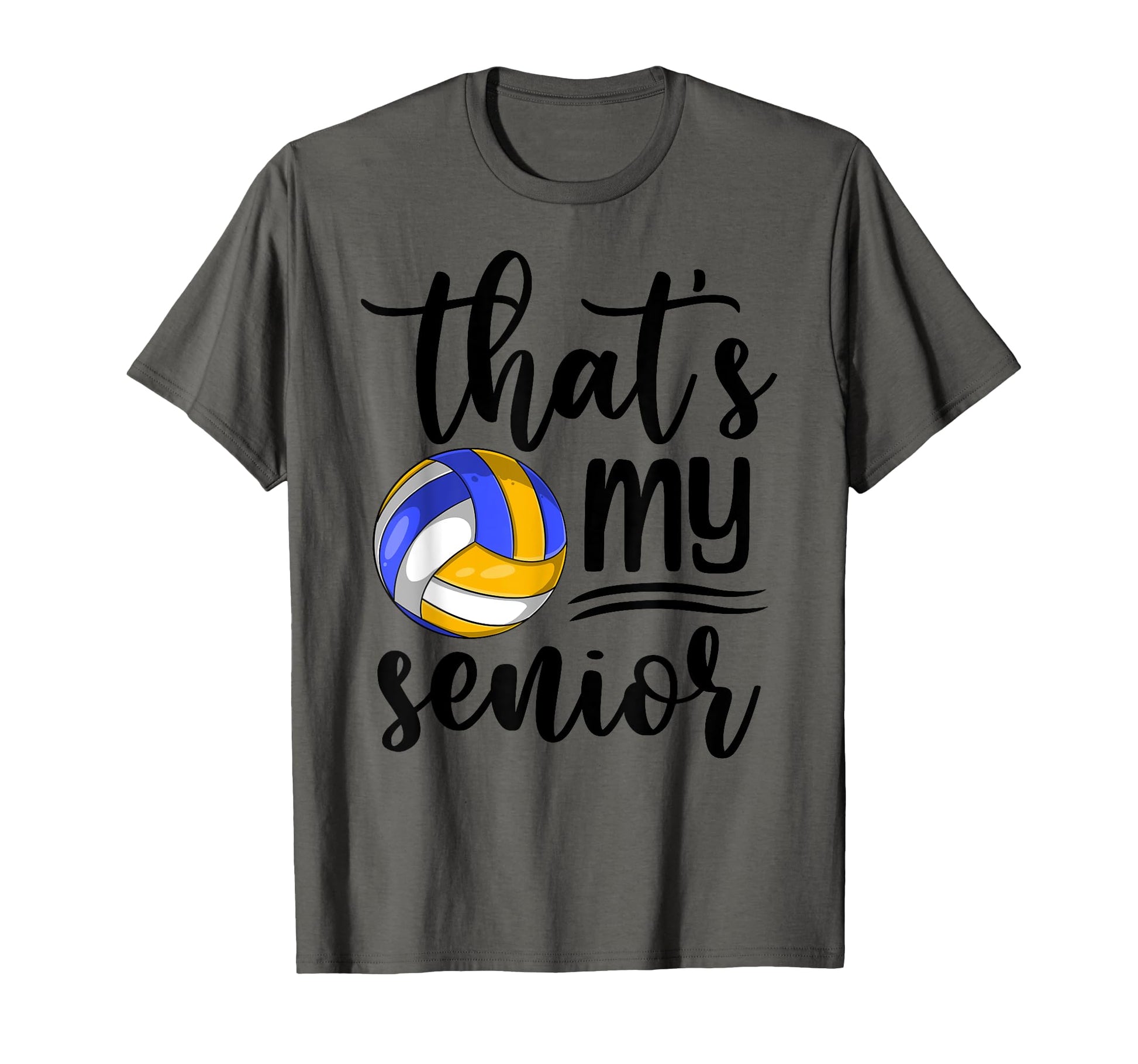 Thats My Senior Volleyball Mom Dad Brother T-Shirt - Unique Graphic Unisex - T-Shirt, Sweatshirt, Hoodie