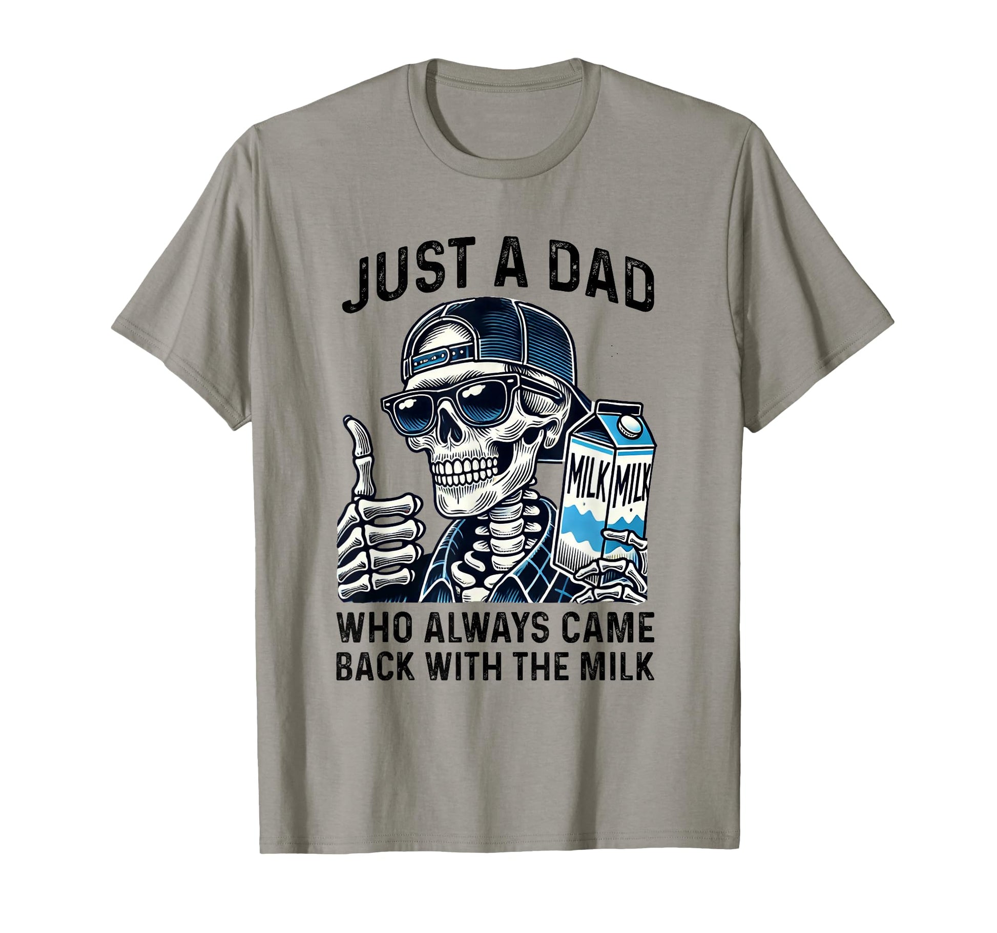 Just Dad Who Always Came Back Milk T-Shirt - Graphic Print for Adults - T-Shirt, Sweatshirt, Hoodie