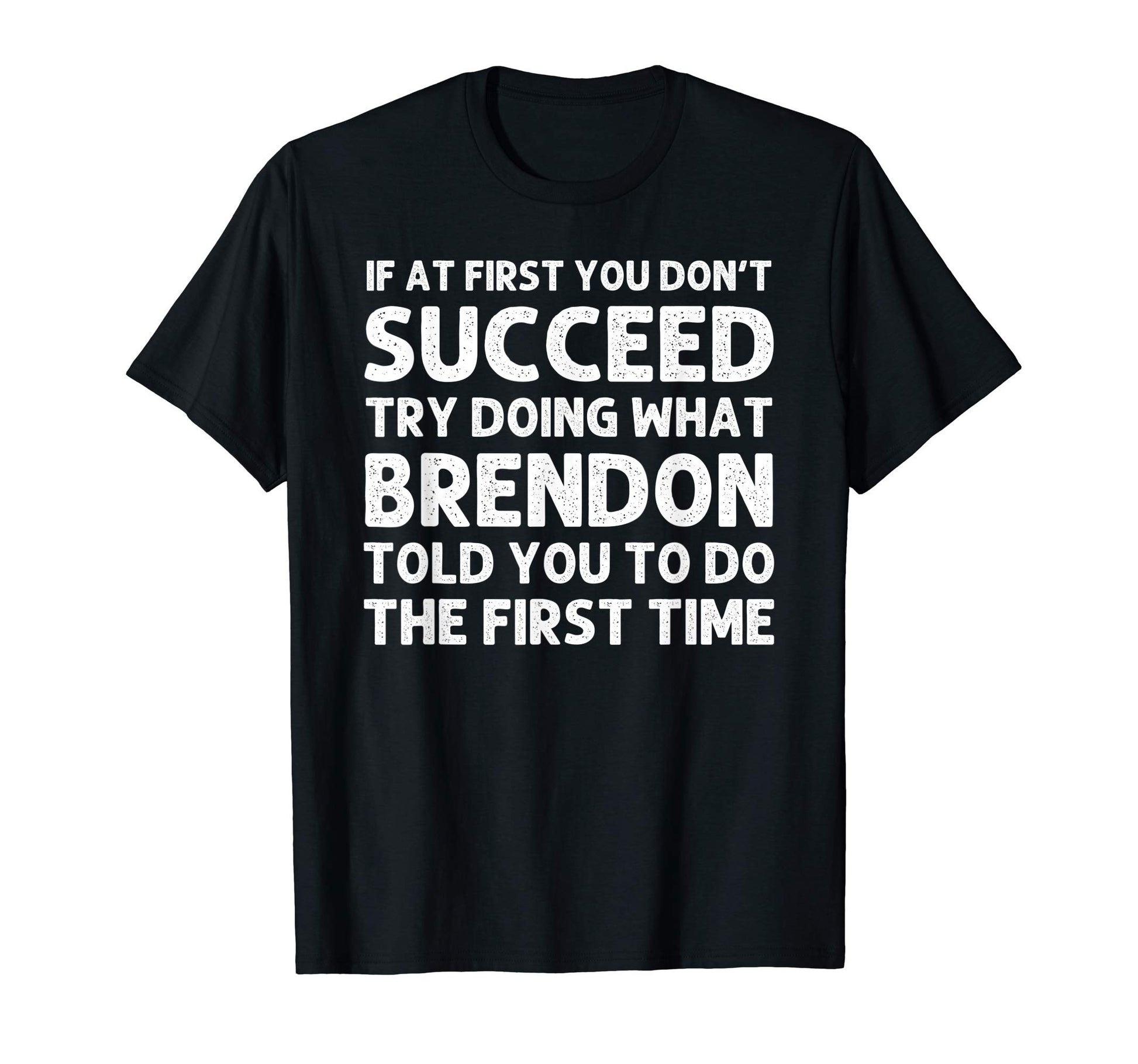 Brendon Gift Name Personalized T-Shirt - Fun Novelty Design for Adults - T-Shirt, Sweatshirt, Hoodie
