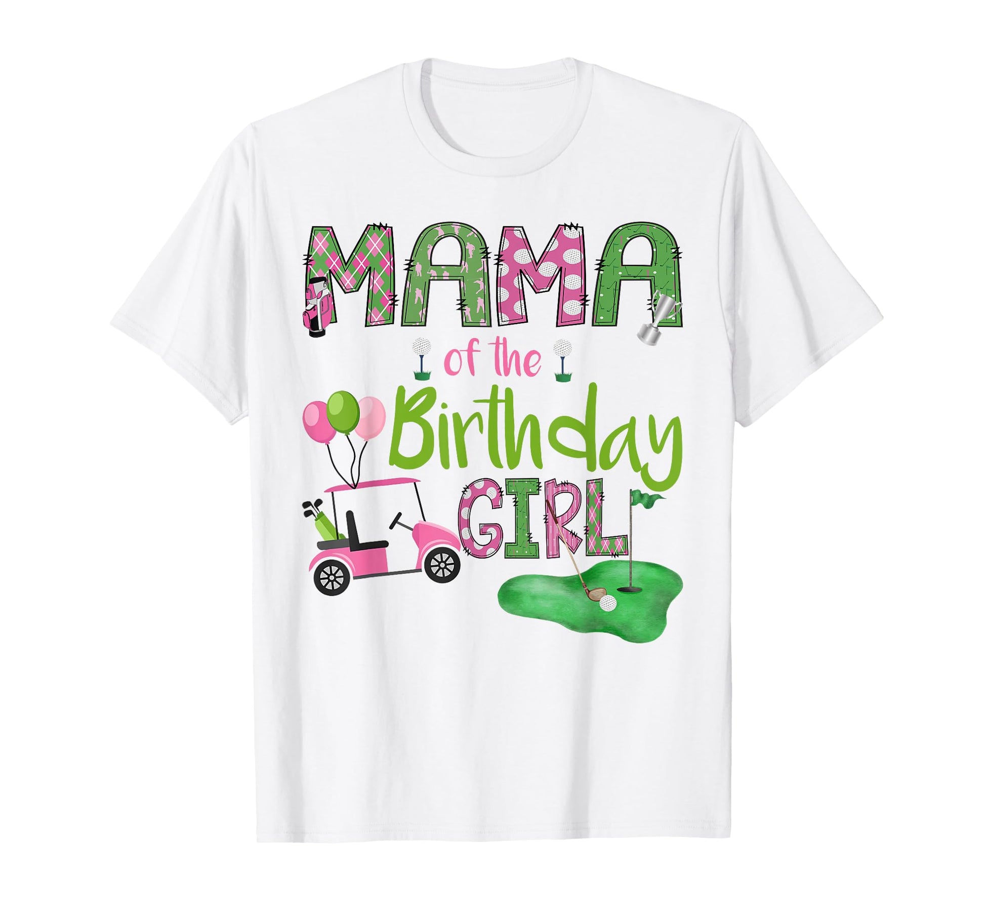Mama Birthday Hole One Golf Lover T-Shirt - Fun Novelty Design Unisex - T-Shirt, Sweatshirt, Hoodie