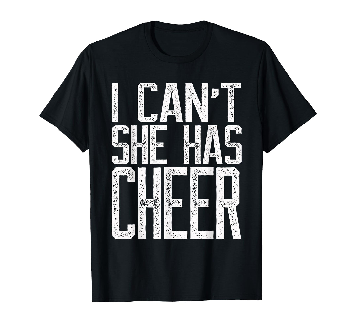 I Cant She Has Cheer Cheerleading T-Shirt - Casual Everyday Wear Men Women - T-Shirt, Sweatshirt, Hoodie