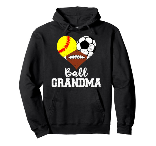 Ball Grandma Funny Softball Soccer Hoodie - Aesthetic Graphic for Adults - T-Shirt, Sweatshirt, Hoodie