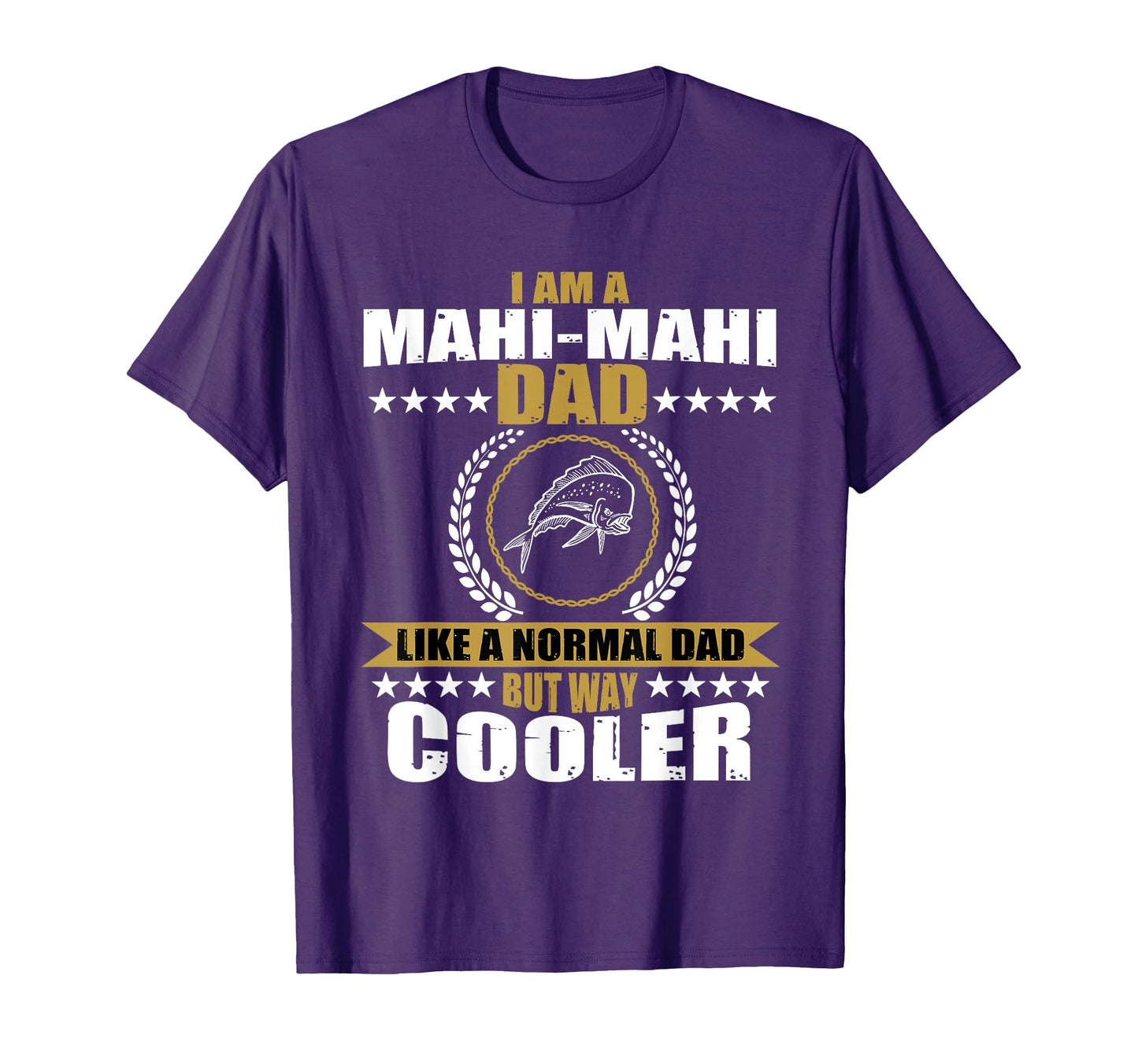 Mens Funny Mahi Mahi Dad Game Fishing T-Shirt - Custom Art Print Unisex - T-Shirt, Sweatshirt, Hoodie