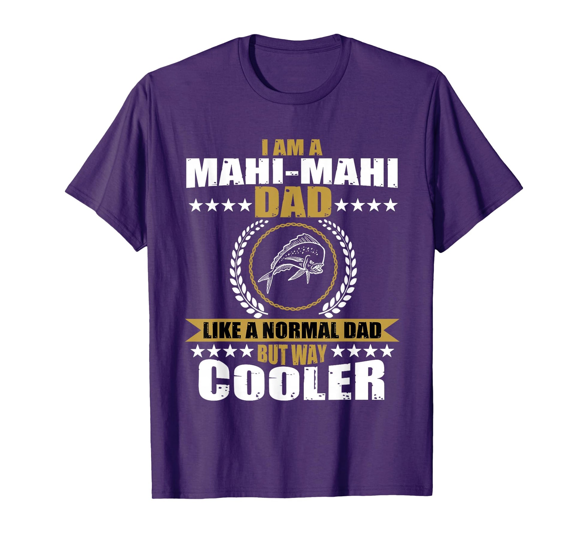Mens Funny Mahi Mahi Dad Game Fishing T-Shirt - Custom Art Print Unisex - T-Shirt, Sweatshirt, Hoodie